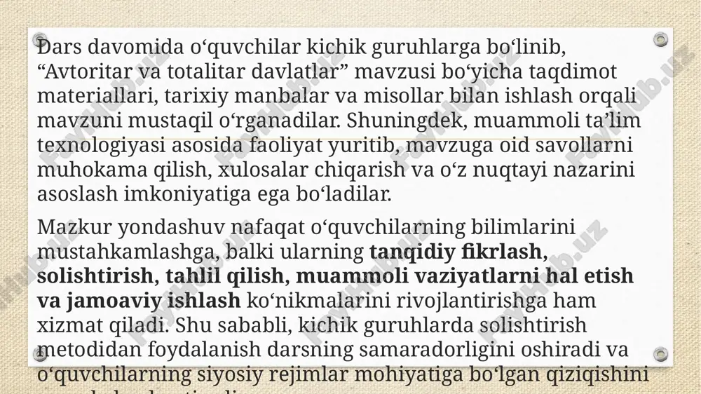r, raqobat cheklangan • yagona mafkura va birpartiyaviylik • to‘liq nazorat va mobilizatsiya • keng ko‘lamli repressiya • shaxsga sig‘inish • iqtisodning qattiq markazlashuvi siyosiy erkinliklar cheklanishi • muxolifatga bosim • senzura • sud mustaqilligi zaif avtoritarizmga xos o‘xshashliklar totalitarizmga xos ven diagrammasi yordamida solishtirish kutilayotgan natijalar: dars yakunida o‘quvchilar: “avtoritar va totalitar davlatlar” mavzusidagi asosiy belgilarni farqlay oladilar; guruhda ishlash, izlanish va taqdimot qilish tajribasiga ega bo‘ladilar; siyosiy jarayonlarni tahlil qilish va ularning jamiyatga ta’sirini tushunib yetadilar; kichik guruhlarda solishtirish metodi asosida tashkil etilgan bunday yondashuv orqali siyosiy tafakkurini rivojlantiradilar va mavzuga bo‘lgan qiziqishlari oshadi. 6.baholash (2 daqiqa) o‘quvchilar darsdagi ishtiroki, berilgan savollarga javoblari va guruh ishiga qo‘shgan hissasi asosida baholanadi. o‘quvchilar o‘z ishini ham baholashlari mumkin (o‘zaro baholash va o‘zini baholash). baholash mezonlari: guruh ishida faol ishtirok (1 ball) solishtirish jadvalidagi to‘g‘ri va asosli javoblar (2 ball) yakuniy xulosalarning aniqligi va dalilliligi (2 ball) xulosa “avtoritar va totalitar …