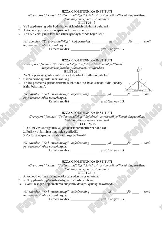 akuniy nazorat savollari bilet № 12 1. yo‘l to‘shamasi mustahkamligini aniqlash uchun laboratoriya jihozlari. 2. avtomobil yo‘lidagi nuqsonlarni tasniflab bering? 3. 3-toifa avtomobil yo‘lining ko‘ndalang kesim parametrlarini ko‘rsating. yn savollar “yo‘l muxandisligi” kafedrasining _________ yil _________№ ____ - sonli bayonnomasi bilan tasdiqlangan.. kafedra mudiri: __________________ prof. ganiyev i.g. jizzax politexnika instituti «transport” fakulteti “yo‘l muxandisligi ” kafedrasi “avtomobil yo‘llarini diagnostikasi fanidan yakuniy nazorat savollari bilet № 13 1. yo‘l qoplamasi g‘adir-budirligi va tishlashish sifatlarini baholash. 2. avtomobil yo‘llaridagi nuqsonlar turlari va tavsifi.. 3. yo‘l o‘q chizig‘ini tiklashda ishlar qanday tartibda bajariladi? yn savollar “yo‘l muxandisligi” kafedrasining _________ yil _________№ ___ - sonli bayonnomasi bilan tasdiqlangan.. kafedra mudiri: __________________ prof. ganiyev i.g. jizzax politexnika instituti «transport” fakulteti “yo‘l muxandisligi ” kafedrasi “avtomobil yo‘llarini diagnostikasi fanidan yakuniy nazorat savollari bilet № 14 1. yo‘l qoplamasi g‘adir-budirligi va tishlashish sifatlarini baholash. 2. ushbu rasmdagi uskunani izoxlang. 3. yo‘lni geometrik parametrlarini o‘lchashda ish boshlashdan …