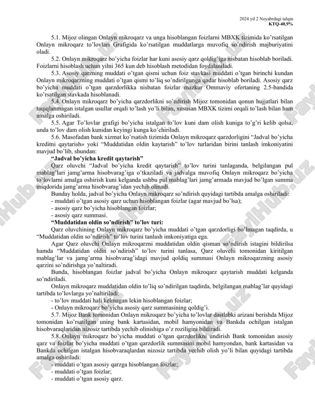 soblanadi. 3.9. onlayn mikroqarz taqdim etish to’g’risidagi shartnoma mazkur ommaviy oferta mijoz tomonidan akseptlangan paytdan e’tiboran va kredit olish to’g’risidagi arizani taqdim etish orqali onlayn mikroqarz shartlari kelishilganidan so’ng tuzilgan hisoblanadi. 3.10. mijoz (birinchi marta onlayn mikrokredit olish uchun ariza yuborayotgan mijoz yoki boshqa qurilma orqali hisobiga yangi kirish qilgan mijoz) 3.6-bandda ko'rsatilgan huquqlardan foydalangan holda kredit olish uchun ariza topshirganda, bank, turli xil firibgarlik holatlarining oldini olish maqsadida, mijozga sms-xabar yoki push-xabar yuboradi. sms-xabar yoki push-xabar yuborilganidan so'ng, mijoz 48 soat ichida sms-xabar yoki push-xabarda ko'rsatilgan maxsus telefon raqamiga qo'ng'iroq qilib, qayta tasdiqlash (verifikatsiya)dan o'tishi shart. 3.11. agar mijoz 3.9-bandda ko'rsatilgan muddat ichida qayta tasdiqlash (verifikatsiya)dan o'tmagan bo'lsa va/yoki tasdiqlash jarayoni yakunlanmagan bo'lsa, hamda ajratilgan kredit mablag'lari ishlatilmagan bo'lsa, ushbu shartnoma bekor qilinadi va tugatilgan deb hisoblanadi. 2024 yil 2 noyabrdagi talqin ktq-40,9% iv. taraflarning huquq va majburiyatlari 4.1. bank quyidagi huquqlarga ega: 4.1.1. verifikatsiyalash jarayoni muvafaqqiyatsiz o’tganda va …