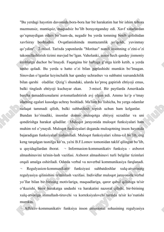 nishini ta'minlash vazifasi. muloqot inson emosional holatlarining eng muhim determinasiyasidir. chunki turli tuman emosional holatlar muloqot jarayonida paydo bo’ladi va o’zgaradi. l.a.karpenko taklif etgan tasnifga ko’ra, muloqotning quyidagi vazifalari ajratib ko’rsatiladi. aloqa o’rnatish vazifasi - suhbatdoshni aloqaga kirishish uchun tayyorlash; informasion vazifa - suhbatdosh bilan muayyan ma'lumotlar, fikrlar va rejalarni almashish; faoliyatga undash - suhbatdoshni biror harakatni bajarishga stimul-lashtirish; koordinasion vazifa - suhbatdosh bilan hamkorlikdagi faoliyatni tashkil etish va uni amalga oshirishda harakatlarni muvofiqlashtirish; tushunishni ta'minlash vazifasi - suhbatdoshning fikrlari va hissiyotlarini tushunish; amotiv vazifasi - suhbatdoshda muayyan hissiyotlarni uyg’otish hamda ularni o’zgartirish; munosabat o’rnatish - munosabatlar tizimidagi shaxsiy o’rnini, mavqeini aniqlash; ta'sir ko’rsatish - suhbatdoshning xulq-atvori shaxsiy xususiyatlari maqsadlari va ustanovkalarini o’zgartirish. birgalikdagi faoliyat davomida odamlar turli fikrlar, o’y-xayollar, his kechinmalar bilan o’rtoqlashadilar. bunda o’y-fikrlar, his-kechin-malarni axborot sifatida, kommunikasiyani esa axborot almashinuvi sifatida talqin etish mumkin. ammo shuni e'tiborga olish kerakki insonlararo kommunikasiya shunchaki axborot almashinuvidan iborat emas. chunki …