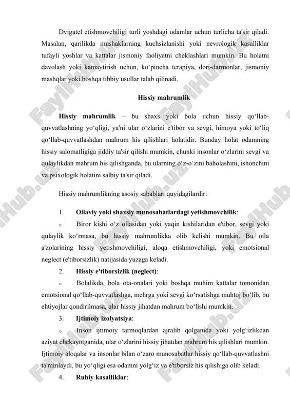 qondirilmasa, ular hissiy jihatdan mahrum bo‘lishi mumkin. 3. ijtimoiy izolyatsiya: · inson ijtimoiy tarmoqlardan ajralib qolganida yoki yolg‘izlikdan aziyat chekayotganida, ular o‘zlarini hissiy jihatdan mahrum his qilishlari mumkin. ijtimoiy aloqalar va insonlar bilan o‘zaro munosabatlar hissiy qo‘llab-quvvatlashni ta'minlaydi, bu yo‘qligi esa odamni yolg‘iz va e'tiborsiz his qilishiga olib keladi. 4. ruhiy kasalliklar: · depressiya yoki boshqa psixologik holatlar odamning hissiy holatini pasaytiradi va ular o‘zlarini mahrum his qilishlari mumkin. ruhiy kasalliklar, ayniqsa, o‘z-o‘ziga e'tibor yoki yordam so‘rashni qiyinlashtirishi mumkin. 5. munozaralar yoki zo‘ravonlik: · munosabatlardagi doimiy yomonlashuvlar, masalan, oilaviy zo‘ravonlik yoki doimiy hissiy ta'qib, odamni hissiy jihatdan mahrum qilishi mumkin. bu holatlar shaxsning o‘zini qadrsiz yoki ma'nosiz his qilishiga olib keladi. hissiy mahrumlik, odamning o‘zini noqulay, yolg‘iz va kambag‘al his qilishiga olib keladi. bu holat vaqt o‘tishi bilan jiddiy psixologik ta'sir ko‘rsatishi, masalan, depressiya, xavotir, ishonchsizlik va o‘z-o‘zini qadrlashning kamayishiga olib kelishi mumkin. psixososial deprivatsiya psixososial deprivatsiya — bu shaxsning …