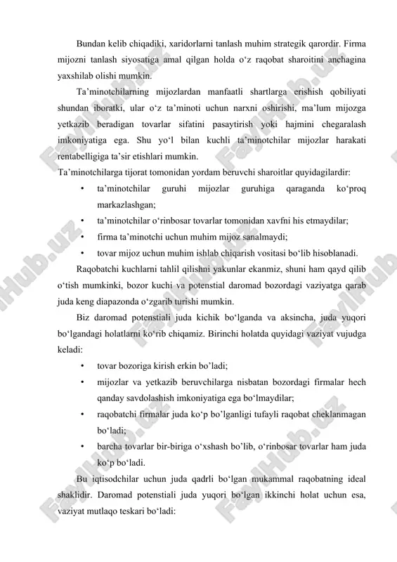 i bo‘ladi: · yangi raqobatchilarning kirib kelishiga yo‘l qo‘ymaydigan qudratli to‘siqlar mavjud bo‘ladi; · raqobatchilar bo‘lmaydi yoki ular juda kam va kuchsiz bo‘ladi; · xaridorlar o‘rinbosar tovarlarga murojaat qila olmaydilar; · xaridorlar bosim ko‘rsata olmaydilar va narxning pasaytirilishiga erisha olmaydilar; · yetkazib beruvchilar yuqori xarajatlarning tan olinishiga erishish uchun bosim ko‘rsata olmaydilar. firma uchun ideal bo‘lgan ushbu vaziyatda firma bozorda o‘ta yuqori mavqeiga ega bo‘ladi. hayotiy voqelikda uchraydigan real bozor vaziyatlari esa ushbu ikki holatning oralig‘ida joylashadi va raqobatchi kuchlarning o‘zaro ta’siri goh u, goh bu vaziyatga tomon yaqinlashib turadi. raqobatning ikki usuli bor: narx vositasida raqobatlashuv, narxdan foydalanmay raqobatlashuv. erkin raqobat davrida raqobat kurashning bosh usuli tovarni raqibinikidan pastroq narxda sotish bo‘lgan. bu usulni qo‘llash uchun korxona boshqalarnikidan ko’ra unumliroq texnologiyani kiritishi, malakaliroq ishchilarni yollashi va mehnatni yaxshiroq tashkil etishi kerak. faqat shu holdagina, uning tovarini individual qiymati bozor qiymatidan past bo‘lib, bu narxni tushirish imkoniyatini beradi. iqtisodiyotning monopollashuvi …