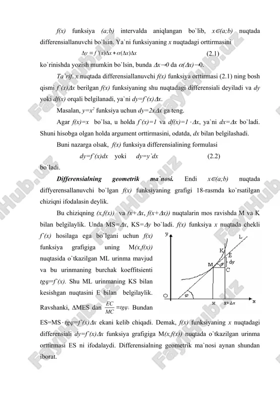 elib chiqadi: a) chekli sondagi differensiallanuvchi funksiyalar yig`indisining differensiali ularning differensiallari yig`indisiga teng. masalan, ikki funksiya yig`indisi uchun bu tasdiqni quyidagicha isbotlash mumkin: (i.4.1 ) formulaga ko`ra d(u(x)+v(x))=(u(x)+v(x))`dx=(u`(x)+v`(x))dx==u`(x)dx+v`(x)dx =du+dv. b) quyidagi d(u(x)(v(x))= v(x)(du+u(x)(dv formula o`rinli. isboti. (i.4.2) va (2.2) formulalardan foydalanamiz. d(u(x)(v(x))=(u(x)(v(x))`dx=(u`(x)(v(x)+u(x)(v`(x))dx= =(u`(x)dx)(v(x)+u(x)((v`(x)dx)= v(x)(du+u(x)(dv. v) quyidagi d(su(x))=sdu formula o`rinli. g) bshlinmaning differensiali uchun quyidagi d( )= formula o`rinli. 2. differensial formasining invariantligi. aytaylik y=f(x) funksiya x nuqtada differensiallanuvchi bo`lsin. differensialning ta`rifiga ko`ra dy=yx`(x, yoki erkli o`zgaruvchining orttirmasini dx kabi yozishga kelishganimizni e`tiborga olsak, dy=yx`dx edi. endi x erkli o`zgaruvchi emas, balki t erkli o`zgaruvchining differensiallanuvchi funksiyasi bo`lsin: x=((t). u holda y=f(((t))=g(t) funksiya t o`zgaruvchining murakkab funksiyasi va dy=yt`dt tenglik o`rinli bo`ladi. lekin yt`=yx`xt`dt va dx=xt`dt larni e`tiborga olsak, dy=yx`dx formulaga ega bo`lamiz, ya`ni differensialning avvalgi ko`rinishiga qaytamiz. shunday qilib, differensial formasi o`zgarmadi, ya`ni funksiya differensialining formasi x erkli o`zgaruvchi bo`lganda ham, erksiz (oraliq) o`zgaruvchi bo`lganda ham bir xil ko`rinishda bo`ladi: …