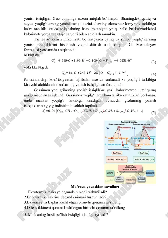 ng yonish issiqligiga bevosita bog‘liq bo‘lib, bu ko‘rsatkich turli yoqilg‘ilar uchun turlicha qiymatga ega bo‘ladi. har xil navli va turdagi yoqilg‘ilarni energetik baholash hamda foydalanish samaradorligini taqqoslash uchun shartli yoqilg‘i tushunchasi kiritilgan bo‘lib, bu tushunchaga ko‘ra shartli yoqilg‘ining yonish issiqligi qsh = 29,33 mj/kg (7000 kkal/kg) ga teng. natural yoqilg‘ining sarfini shartli ko‘rinishga o‘tkazish quyidagi munosabatdan kelib chiqadi: (2) yoqilg‘ini qazib olish, yetkazish va iste’mol jarayonini rejalashtirish yoki loyihalashda shartli yoqilg‘i tushunchasidan foydalaniladi. yoqilg‘ining yonish issiqligini aniqlash. tabiiy qattiq va suyuq yoqilg‘ilarning tarkibidagi yonuvchi elementlar turli kimyoviy birikmalar ko‘rinishida bo‘ladi. shuning uchun ham ma’lum bir turdagi yoqilg‘ilar uchun yonish issiqligini gess qonuniga asosan aniqlab bo‘lmaydi. shuningdek, qattiq va suyuq yoqilg‘ilarning yonish issiqliklarini ularning elementar kimyoviy tarkibiga ko‘ra analitik usulda aniqlashning ham imkoniyati yo‘q, balki bu ko‘rsatkichni kalorimetr yordamida tajriba yo‘li bilan aniqlash mumkin. tajriba o‘tkazish imkoniyati bo‘lmaganda qattiq va suyuq yoqilg‘ilarning yonish issiqliklarini hisoblash yaqinlashtirish usuli orqali, d.i. mendeleyev formulasi …