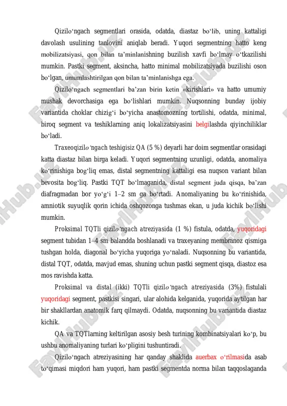 volash usulining tanlovini aniqlab beradi. yuqori segmentning hatto keng mobilizatsiyasi, qon bilan ta’minlanishning buzilish xavfi bo‘lmay o‘tkazilishi mumkin. pastki segment, aksincha, hatto minimal mobilizatsiyada buzilishi oson bo‘lgan, umumlashtirilgan qon bilan ta’minlanishga ega. qizilo‘ngach segmentlari ba’zan birin ketin «kirishlari» va hatto umumiy mushak devorchasiga ega bo‘lishlari mumkin. nuqsonning bunday ijobiy variantida choklar chizig‘i bo‘yicha anastomozning tortilishi, odatda, minimal, biroq segment va teshiklarning aniq lokalizatsiyasini belgilashda qiyinchiliklar bo‘ladi. traxeoqizilo‘ngach teshigisiz qa (5 %) deyarli har doim segmentlar orasidagi katta diastaz bilan birga keladi. yuqori segmentning uzunligi, odatda, anomaliya ko‘rinishiga bog‘liq emas, distal segmentning kattaligi esa nuqson variant bilan bevosita bog‘liq. pastki tqt bo‘lmaganida, distal segment juda qisqa, ba’zan diafragmadan bor yo‘g‘i 1–2 sm ga bo‘rtadi. anomaliyaning bu ko‘rinishida, amniotik suyuqlik qorin ichida oshqozonga tushmas ekan, u juda kichik bo‘lishi mumkin. proksimal tqtli qizilo‘ngach atreziyasida (1 %) fistula, odatda, yuqoridagi segment tubidan 1–4 sm balandda boshlanadi va traxeyaning membranoz qismiga tushgan holda, diagonal …