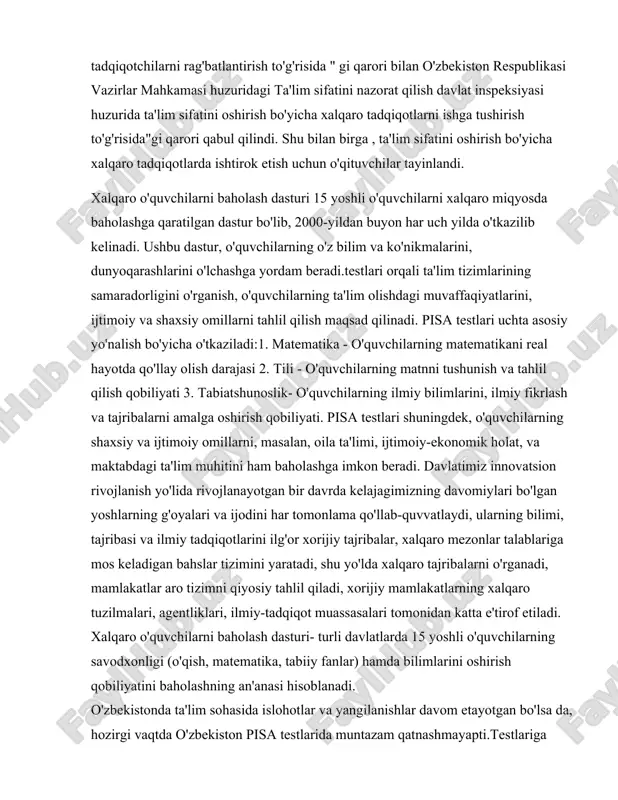 n dastur bo'lib, 2000-yildan buyon har uch yilda o'tkazilib kelinadi. ushbu dastur, o'quvchilarning o'z bilim va ko'nikmalarini, dunyoqarashlarini o'lchashga yordam beradi.testlari orqali ta'lim tizimlarining samaradorligini o'rganish, o'quvchilarning ta'lim olishdagi muvaffaqiyatlarini, ijtimoiy va shaxsiy omillarni tahlil qilish maqsad qilinadi. pisa testlari uchta asosiy yo'nalish bo'yicha o'tkaziladi:1. matematika - o'quvchilarning matematikani real hayotda qo'llay olish darajasi 2. tili - o'quvchilarning matnni tushunish va tahlil qilish qobiliyati 3. tabiatshunoslik- o'quvchilarning ilmiy bilimlarini, ilmiy fikrlash va tajribalarni amalga oshirish qobiliyati. pisa testlari shuningdek, o'quvchilarning shaxsiy va ijtimoiy omillarni, masalan, oila ta'limi, ijtimoiy-ekonomik holat, va maktabdagi ta'lim muhitini ham baholashga imkon beradi. davlatimiz innovatsion rivojlanish yo'lida rivojlanayotgan bir davrda kelajagimizning davomiylari bo'lgan yoshlarning g'oyalari va ijodini har tomonlama qo'llab-quvvatlaydi, ularning bilimi, tajribasi va ilmiy tadqiqotlarini ilg'or xorijiy tajribalar, xalqaro mezonlar talablariga mos keladigan bahslar tizimini yaratadi, shu yo'lda xalqaro tajribalarni o'rganadi, mamlakatlar aro tizimni qiyosiy tahlil qiladi, xorijiy mamlakatlarning xalqaro tuzilmalari, agentliklari, ilmiy-tadqiqot muassasalari tomonidan …