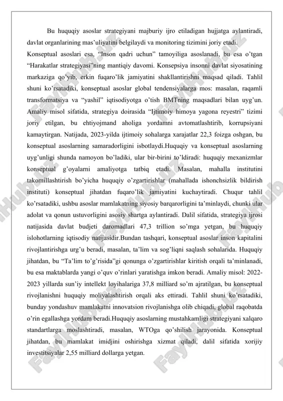 an. natijada, 2023-yilda ijtimoiy sohalarga xarajatlar 22,3 foizga oshgan, bu konseptual asoslarning samaradorligini isbotlaydi.huquqiy va konseptual asoslarning uyg’unligi shunda namoyon bo’ladiki, ular bir-birini to’ldiradi: huquqiy mexanizmlar konseptual g’oyalarni amaliyotga tatbiq etadi. masalan, mahalla institutini takomillashtirish bo’yicha huquqiy o’zgartirishlar (mahallada ishonchsizlik bildirish instituti) konseptual jihatdan fuqaro’lik jamiyatini kuchaytiradi. chuqur tahlil ko’rsatadiki, ushbu asoslar mamlakatning siyosiy barqarorligini ta’minlaydi, chunki ular adolat va qonun ustuvorligini asosiy shartga aylantiradi. dalil sifatida, strategiya ijrosi natijasida davlat budjeti daromadlari 47,3 trillion so’mga yetgan, bu huquqiy islohotlarning iqtisodiy natijasidir.bundan tashqari, konseptual asoslar inson kapitalini rivojlantirishga urg’u beradi, masalan, ta’lim va sog’liqni saqlash sohalarida. huquqiy jihatdan, bu “ta’lim to’g’risida”gi qonunga o’zgartirishlar kiritish orqali ta’minlanadi, bu esa maktablarda yangi o’quv o’rinlari yaratishga imkon beradi. amaliy misol: 2022-2023 yillarda sun’iy intellekt loyihalariga 37,8 milliard so’m ajratilgan, bu konseptual rivojlanishni huquqiy moliyalashtirish orqali aks ettiradi. tahlil shuni ko’rsatadiki, bunday yondashuv mamlakatni innovatsion rivojlanishga olib chiqadi, global raqobatda o’rin egallashga yordam beradi.huquqiy …