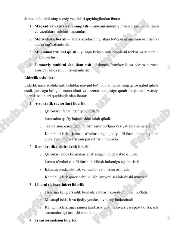 arilishini talab qiladi. · tez va aniq qaror qabul qilish zarur bo‘lgan vaziyatlarda samarali. · kamchiliklari: jamoa a’zolarining ijodiy fikrlash imkoniyatini cheklaydi, motivatsiyani pasaytirishi mumkin. 2. demokratik (ishtirokchi) liderlik · qarorlar jamoa bilan maslahatlashgan holda qabul qilinadi. · jamoa a’zolari o‘z fikrlarini bildirish imkoniga ega bo‘ladi. · ish jarayonida ishtirok va mas’uliyat hissini oshiradi. · kamchiliklari: qaror qabul qilish jarayoni sekinlashishi mumkin. 3. liberal (laissez-faire) liderlik · jamoaga keng erkinlik beriladi, rahbar nazorati minimal bo‘ladi. · mustaqil ishlash va ijodiy yondashuvni rag‘batlantiradi. · kamchiliklari: agar jamoa tajribasiz yoki motivatsiyasi past bo‘lsa, ish samaradorligi tushishi mumkin. 4. transformatsion liderlik · lider jamoani ilhomlantiradi, ularda o‘zgarish va rivojlanishga intilish hissini uyg‘otadi. · innovatsion g‘oyalarni ilgari suradi va jamoa a’zolarining o‘sishiga yordam beradi. · kamchiliklari: rahbardan yuqori darajada shaxsiy sifat va energiya talab etadi. 5. transaktsion liderlik · mukofot va jazolar orqali ishlashni boshqaradi. · vazifalarni bajarish va natijalarga erishish jarayonini aniq belgilaydi. …