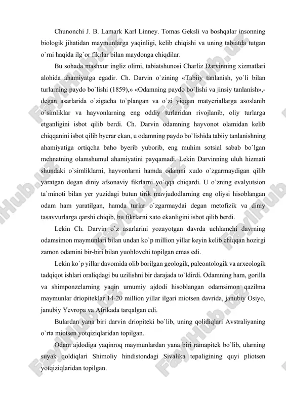 lgari miotsen davrida, janubiy osiyo, janubiy yevropa va afrikada tarqalgan edi. bulardan yana biri darvin driopiteki bo`lib, uning qolidiqlari avstraliyaning o`rta miotsen yotqiziqlaridan topilgan. odam ajdodiga yaqinroq maymunlardan yana biri ramapitek bo`lib, ularning suyak qoldiqlari shimoliy hindistondagi sivalika tepaligining quyi pliotsen yotqiziqlaridan topilgan. romaniteklarning qoldiqlari sharqiy afrikadagi keniyadan topilib, uni keniyapitek ham deb ataladi. ular 1014 million yil ilgari yashagan mavjudoddir. bu bosqichda inson ajdodi hozirgi zamon odamsimon maymunlaridanajralib chiqqan bo`lib, ramantipikni odam ajdodi deb hisoblash mumkin emas edi. romanitik tropik o`rmonlarda, daraxtlar ustida yashab,. o`simliklar bilan ovqatlanar va u ham odamsimon maymunning o`zginasi edi. lekin ba`zi olimlar romanitekni nisbatan ochiq joylarda yashab, ikki oyoqda yurgan, degan fikrni ilgari suradilarki,. ammo bu qarashni ko`p olimlar qo`llab quvvatlamaydilar. bu jihatdan sagarji uxobnopitegi ham diqqatga sazovor bo`lib, uning ikki tishi, yuqori jah suyagining sinihi 1939 yili sharqiy gruziyaning sagarji rayonidagi udobno degan joydan topilgan. udobnopitek miotsenning oxiri, plotsenning boshlarida-ya`ni 13-16 million yil …