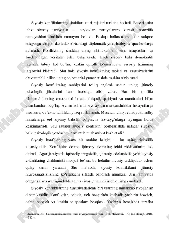 r zarurligini bildiradi va siyosiy tizimni isloh qilishga undaydi. siyosiy konfliktlarning xususiyatlaridan biri ularning murakkab rivojlanish dinamikasidir. konfliktlar, odatda, uch bosqichda kechadi: yashirin bosqich, ochiq bosqich va keskin to‘qnashuv bosqichi. yashirin bosqichda taraflar o‘rtasida norozilik mavjud bo‘ladi, ammo bu ochiq namoyon etilmaydi. ochiq bosqichda esa siyosiy bahslar, mitinglar, bayonotlar ko‘rinishida qarama-qarshilik yuzaga chiqadi. nihoyat, keskin bosqichda taraflar murosa yo‘lini topa olmasa, siyosiy tizim beqarorlashadi. shu sababli har bir siyosiy konfliktni erta aniqlash va uni tinch yo‘l bilan hal etish mexanizmlarini ishlab chiqish muhimdir.[footnoteref:2] [2: deutsch k. the nerves of government: models of political communication and control. – new york: free press, 1963] siyosiy konfliktlarning ijobiy va salbiy jihatlari ham mavjud. ijobiy tomoni shundaki, ular jamiyatni yangilanishga undaydi, mavjud muammolarga e’tibor qaratadi, turli ijtimoiy guruhlar manfaatlarini ifoda etishga imkon beradi. shu bilan birga, siyosiy konfliktlar demokratik jarayonlarning faol ishlashini ta’minlaydi, fikrlar xilma-xilligini rivojlantiradi va siyosiy ongni oshiradi. salbiy tomoni esa shundaki, …