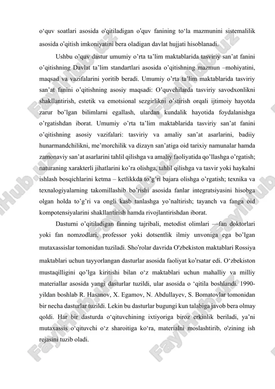 ashib bo’rishi asosida fanlar integratsiyasini hisobga olgan holda to’g’ri va ongli kasb tanlashga yo’naltirish; tayanch va fanga oid kompotensiyalarini shakllantirish hamda rivojlantirishdan iborat. dasturni o’qitiladigan fanning tajribali, metodist olimlari —fan doktorlari yoki fan nomzodlari, professor yoki dotsentlik ilmiy unvoniga ega bo’lgan mutaxassislar tomonidan tuziladi. sho'rolar davrida o'zbekiston maktablari rossiya maktablari uchun tayyorlangan dasturlar asosida faoliyat ko'rsatar edi. o‘zbekiston mustaqilligini qo’lga kiritishi bilan o‘z maktablari uchun mahalliy va milliy materiallar asosida yangi dasturlar tuzildi, ular asosida o ‘qitila boshlandi. 1990-yildan boshlab r. hasanov, x. egamov, n. abdullayev, s. bomatovlar tomonidan bir necha dasturlar tuzildi. lekin bu dasturlar bugungi kun talabiga javob bera olmay qoldi. har bir dasturda o‘qituvchining ixtiyoriga biroz erkinlik beriladi, ya’ni mutaxassis o‘qituvchi o‘z sharoitiga ko‘ra, materialni moslashtirib, o'zining ish rejasini tuzib oladi. shunga ko‘ra, mutaxassis — tasviriy san’at o‘qituvchisi zamon talabidan kelib chiqib, dasturning maqsad va vazifasidan cheklanmagan holda o‘z sharoiti va muhitiga ko‘ra, ish rejasini 20 %ga …