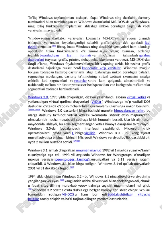 windows mobile: windows phone-ning oldingisi, bu mobil telefon operatsion tizimi edi. birinchi versiyasi chaqirildi pocket pc 2000; uchinchi versiya, windows mobile 2003 windows mobile savdo belgisini qabul qilgan birinchi versiya. oxirgi versiya windows mobile 6.5. windows phone: faqatgina smartfon ishlab chiqaruvchilarga sotiladigan operatsion tizim. birinchi versiya edi windows phone 7, dan so'ng windows phone 8 va windows phone 8.1. bunga erishildi windows 10 mobile, bu endi to'xtatiladi. windows tarixi 1981 yilda microsoft "interface manager" nomli dastur ustida ish boshlaganidan boshlanadi. bu 1983 yil noyabrda e'lon qilingan (keyin apple lisa, lekin oldin macintosh ) "windows" nomi ostida, lekin windows 1.0 1985 yil noyabrgacha ozod qilinmadi.[11] windows 1.0 raqobatlashishi kerak edi olma operatsion tizim, ammo unchalik mashhur bo'lmagan. windows 1.0 to'liq operatsion tizim emas; aksincha, u kengayadi ms-dos. windows 1.0-ning qobig'i - deb nomlanuvchi dastur ms-dos ijrochi. komponentlar kiritilgan kalkulyator, taqvim, cardfile, buferni ko'rish vositasi, soat, boshqaruv paneli, bloknot, bo'yamoq, reversi, terminal …