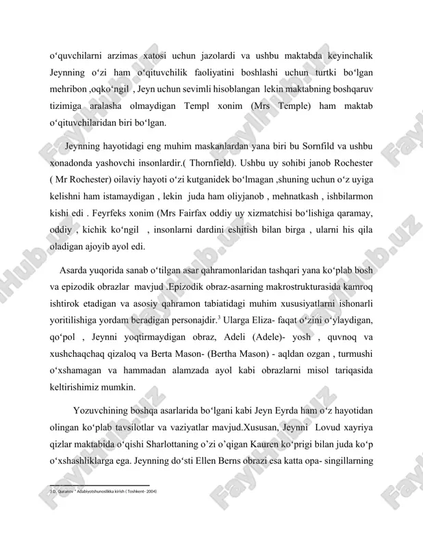 uyiga kelishni ham istamaydigan , lekin juda ham oliyjanob , mehnatkash , ishbilarmon kishi edi . feyrfeks xonim (mrs fairfax oddiy uy xizmatchisi boʻlishiga qaramay, oddiy , kichik koʻngil , insonlarni dardini eshitish bilan birga , ularni his qila oladigan ajoyib ayol edi. asarda yuqorida sanab oʻtilgan asar qahramonlaridan tashqari yana koʻplab bosh va epizodik obrazlar mavjud .epizodik obraz-asarning makrostrukturasida kamroq ishtirok etadigan va asosiy qahramon tabiatidagi muhim xususiyatlarni ishonarli yoritilishiga yordam beradigan personajdir.[footnoteref:3] ularga eliza- faqat oʻzini oʻylaydigan, qoʻpol , jeynni yoqtirmaydigan obraz, adeli (adele)- yosh , quvnoq va xushchaqchaq qizaloq va berta mason- (bertha mason) - aqldan ozgan , turmushi oʻxshamagan va hammadan alamzada ayol kabi obrazlarni misol tariqasida keltirishimiz mumkin. [3: d. quranov " adabiyotshunoslikka kirish ( toshkent- 2004)] yozuvchining boshqa asarlarida boʻlgani kabi jeyn eyrda ham oʻz hayotidan olingan koʻplab tavsilotlar va vaziyatlar mavjud.xususan, jeynni lovud xayriya qizlar maktabida oʻqishi sharlottaning o’zi o’qigan kauren koʻprigi bilan …