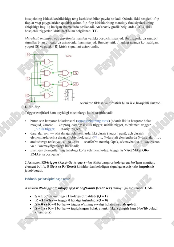 nishlar bir xil emas. nosimmetrik statik flip-floplar zamonaviy elektron jihozlarda qoʻllanadigan flip-floplarning asosiy qismini tashkil qiladi. simmetrik flip-floplarning eng oddiy amalga oshirishdagi sxemalari (2x2or-not) 4-rasmda koʻrsatilgan. asosiy va eng umumiy tasniflash xususiyati — funktsional — kirish signallari paydo boʻlishidan oldin va keyin maʼlum diskret vaqtlarda triggerning kirish va chiqishlari oʻrtasidagi mantiqiy aloqalarni tashkil qilish usuliga koʻra statik simmetrik triggerlarni tizimlashtirishga imkon beradi. ushbu tasnifga koʻra, triggerlar mantiqiy kirishlar soni va ularning funktsional maqsadi bilan tavsiflanadi (5-rasm). funksionaldan mustaqil boʻlgan ikkinchi tasnif sxemasi triggerlarni axborotni kiritish usuli bilan tavsiflaydi va kirishlardagi maʼlumotlarning oʻzgarishi momentiga nisbatan chiqish maʼlumotlarini yangilash vaqti bilan baholaydi (6-rasm). tasniflash tizimlarining har biri triggerlarni turli koʻrsatkichlar boʻyicha tavsiflaydi va shuning uchun bir-birini toʻldiradi. masalan, rs tipidagi triggerlar sinxron yoki asinxron boʻlishi mumkin. asinxron trigger oʻz holatini toʻgʻridan-toʻgʻri tegishli axborot signali yoki signallarini oʻzgartirish vaqtida oʻzgartiradi, maʼlum bir kechikish ushbu triggerni tashkil etuvchi elementlardagi kechikishlar yigʻindisiga teng. sinxron triggerlar …