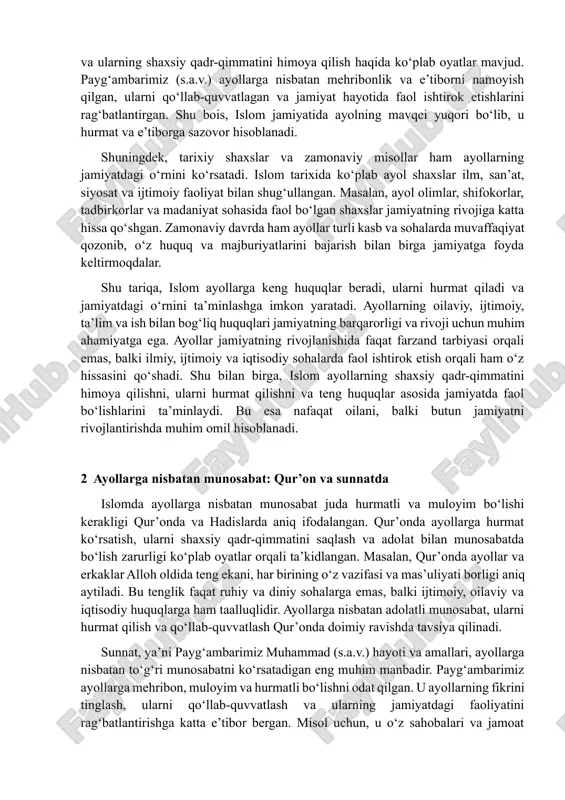 yollarga nisbatan mehribonlik va e’tiborni namoyish qilgan, ularni qo‘llab-quvvatlagan va jamiyat hayotida faol ishtirok etishlarini rag‘batlantirgan. shu bois, islom jamiyatida ayolning mavqei yuqori bo‘lib, u hurmat va e’tiborga sazovor hisoblanadi. shuningdek, tarixiy shaxslar va zamonaviy misollar ham ayollarning jamiyatdagi o‘rnini ko‘rsatadi. islom tarixida ko‘plab ayol shaxslar ilm, san’at, siyosat va ijtimoiy faoliyat bilan shug‘ullangan. masalan, ayol olimlar, shifokorlar, tadbirkorlar va madaniyat sohasida faol bo‘lgan shaxslar jamiyatning rivojiga katta hissa qo‘shgan. zamonaviy davrda ham ayollar turli kasb va sohalarda muvaffaqiyat qozonib, o‘z huquq va majburiyatlarini bajarish bilan birga jamiyatga foyda keltirmoqdalar. shu tariqa, islom ayollarga keng huquqlar beradi, ularni hurmat qiladi va jamiyatdagi o‘rnini ta’minlashga imkon yaratadi. ayollarning oilaviy, ijtimoiy, ta’lim va ish bilan bog‘liq huquqlari jamiyatning barqarorligi va rivoji uchun muhim ahamiyatga ega. ayollar jamiyatning rivojlanishida faqat farzand tarbiyasi orqali emas, balki ilmiy, ijtimoiy va iqtisodiy sohalarda faol ishtirok etish orqali ham o‘z hissasini qo‘shadi. shu bilan birga, islom ayollarning …