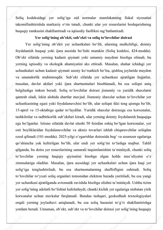 di, bu esa soliqni aniq belgilashga imkon beradi. soliq to‘lovchilar doirasi jismoniy va yuridik shaxslarni qamrab oladi, lekin alohida shartlar mavjud. jismoniy shaxslar uchun to‘lovchilar yer uchastkasining egasi yoki foydalanuvchisi bo‘lib, ular soliqni ikki teng qismga bo‘lib, 15-aprel va 15-oktabrga qadar to‘laydilar. yuridik shaxslar doirasiga esa korxonalar, tashkilotlar va tadbirkorlik sub’ektlari kiradi, ular yerning doimiy foydalanish huquqiga ega bo‘lganlar. istisno sifatida davlat ulushi 50 foizdan oshiq bo‘lgan korxonalar, yer osti boyliklaridan foydalanuvchilar va aktsiz tovarlari ishlab chiqaruvchilar soliqdan ozod qilinadi (101-modda). 2025-yilgi o‘zgarishlar doirasida bog‘ va uzumzor egalariga qo‘shimcha yuk keltirilgan bo‘lib, ular endi yer solig‘ini to‘lashga majbur. tahlil qilganda, bu doira yer resurslarining samarali taqsimlanishini ta’minlaydi, chunki soliq to‘lovchilar yerning haqiqiy qiymatini hisobga olgan holda mas’uliyatni o‘z zimmalariga oladilar. masalan, ijara asosidagi yer uchastkalari uchun ijara haqi yer solig‘iga tenglashtiriladi, bu esa shartnomalarning shaffofligini oshiradi. soliq to‘lovchilar ro‘yxati soliq organlari tomonidan elektron bazada yuritiladi, bu esa yangi yer uchastkasi …