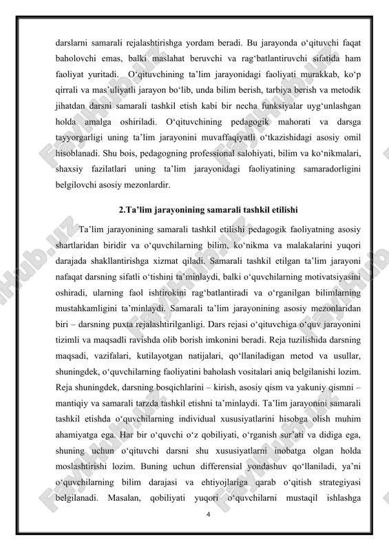 dan biri – darsning puxta rejalashtirilganligi. dars rejasi o‘qituvchiga o‘quv jarayonini tizimli va maqsadli ravishda olib borish imkonini beradi. reja tuzilishida darsning maqsadi, vazifalari, kutilayotgan natijalari, qo‘llaniladigan metod va usullar, shuningdek, o‘quvchilarning faoliyatini baholash vositalari aniq belgilanishi lozim. reja shuningdek, darsning bosqichlarini – kirish, asosiy qism va yakuniy qismni – mantiqiy va samarali tarzda tashkil etishni ta’minlaydi. ta’lim jarayonini samarali tashkil etishda o‘quvchilarning individual xususiyatlarini hisobga olish muhim ahamiyatga ega. har bir o‘quvchi o‘z qobiliyati, o‘rganish sur’ati va didiga ega, shuning uchun o‘qituvchi darsni shu xususiyatlarni inobatga olgan holda moslashtirishi lozim. buning uchun differensial yondashuv qo‘llaniladi, ya’ni o‘quvchilarning bilim darajasi va ehtiyojlariga qarab o‘qitish strategiyasi belgilanadi. masalan, qobiliyati yuqori o‘quvchilarni mustaqil ishlashga yo‘naltirish, qiyinchilikka duch kelayotgan o‘quvchilarga qo‘shimcha izoh va yordam ko‘rsatish orqali o‘rganish jarayonini samarali qilish mumkin. samarali ta’lim jarayoni o‘quvchilarning faol ishtirokini ta’minlashga asoslangan. o‘qituvchi faqat bilim beruvchi sifatida emas, balki faoliyatni rag‘batlantiruvchi, o‘quvchilarni mustaqil fikrlashga, muammolarni hal …