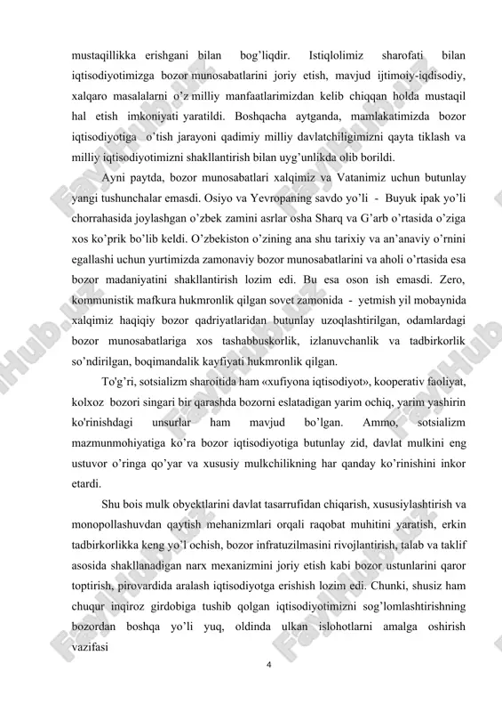 «xufiyona iqtisodiyot», kooperativ faoliyat, kolxoz bozori singari bir qarashda bozorni eslatadigan yarim ochiq, yarim yashirin ko'rinishdagi unsurlar ham mavjud bo’lgan. ammo, sotsializm mazmunmohiyatiga ko’ra bozor iqtisodiyotiga butunlay zid, davlat mulkini eng ustuvor o’ringa qo’yar va xususiy mulkchilikning har qanday ko’rinishini inkor etardi. shu bois mulk obyektlarini davlat tasarrufidan chiqarish, xususiylashtirish va monopollashuvdan qaytish mehanizmlari orqali raqobat muhitini yaratish, erkin tadbirkorlikka keng yo’l ochish, bozor infratuzilmasini rivojlantirish, talab va taklif asosida shakllanadigan narx mexanizmini joriy etish kabi bozor ustunlarini qaror toptirish, pirovardida aralash iqtisodiyotga erishish lozim edi. chunki, shusiz ham chuqur inqiroz girdobiga tushib qolgan iqtisodiyotimizni sog’lomlashtirishning bozordan boshqa yo’li yuq, oldinda ulkan islohotlarni amalga oshirish vazifasi turardi. shukrki, o’zbekistonimiz jahonning tabiiy resurslarga boy mamlakatlaridan. yurtimizda turli xil oziq-ovqat mahsulotlarini yetishtirish uchun keng ekin maydonlari, yirik industrial baza, malakali kadrlar, qisqasi, jamiyat a’zolari extiyojlarini to’la qondirish uchun zarur barcha imkoniyatlar mavjud bo’lsa-da, eng ayanchlisi, ana shunday ulkan imkoniyatlarga qaramasdan, yurtimiz qashshoq …