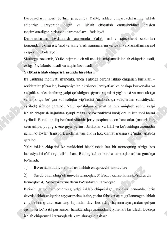 ‘rtta guruhga bo‘linadi: 1) bevosita moddiy ne’matlarni ishlab chiqaruvchi tarmoqlar; 2) savdo bilan shug‘ullanuvchi tarmoqlar; 3) bozor xizmatlarini ko‘rsatuvchi tarmoqlar; 4) nobozor xizmatlarni ko‘rsatuvchi tarmoqlar. birinchi guruh tarmoqlarning yalpi ishlab chiqarishga, masalan, sanoatda, joriy davrda ishlab chiqarish tayyor mahsulotlar, yarim fabrikatlar, tugallanmagan ishlab chiqarishning davr oxiridagi hajmidan davr boshidagi hajmini ayirgandan qolgan qismi va ko‘rsatilgan sanoat harakteridagi xizmatlar qiymatlari kiritiladi. boshqa ishlab chiqaruvchi tarmoqlarda xam shunga o‘xshash. ikkinchi savdo bilan shug‘ullanuvchi tarmoqlar yalpi ishlab chiqarish savdo ustamasi hajmi bilan o‘lchanadi. savdo ustamasi sotilgan mahsulotlarning sotib olish va sotish baholari orasidagi farqdan tashkil topadi (qo‘shilgan qiymat uchun to‘langan soliqlardan tashqari). uchinchi guruh bozor xizmatini ko‘rsatuvchi tarmoqlar (banklar, sug‘urta kompaniyalari va h.k.)ning yalpi ishlab chiqarish xizmatlarni sotishdan tushgan tushumlar yig‘indisbga teng. to‘rtinchi guruh nobozor xizmatlarini ko‘rsatuvchi tarmoqlar yalpi ishlab chiqarish (boshqarish, mudofaa, grantli ta’lim va h.k.) – bu tarmoqlarni asrash bilan bog‘liq bo‘lgan joriy harajatlarning yig‘indisiga teng. milliy iqtisod bo‘yicha yalpi ishlab …