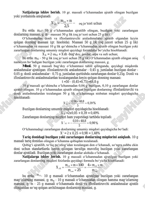 n oldin bir-biridan ajratiladi. bo‘sh qolgan po‘stloqlar ifloslantiruvchi aralashmaga, kam rivojlangan donlar esa donli aralashmalarga taalluqli bo‘ladi. donli aralashma tarkibidan ajratilgan yormabop suli tahlil qilinganda 1,8x20 mm teshikli g‘alvirning qoldig‘idagi qobig‘i olingan suli, bug‘doy, polba, javdar va arpa donlari ajratilib alohida hisobga olinadi. shuningdek teshik o‘lchami 1,8x20 mm lik g‘alvirning qoldiq mahsulotidagi va elanmasidagi bug‘doy va polbaning, javdar va arpaning, makkajo‘xori, no‘xat, quybosh no‘xat, burchoq, yasmiq, soya, loviya, bahorgi vika, ozuqabop dukkaklilarning yig‘indisi miqdori hisobga olinadi. donli aralashma tarkibidan yormabop arpa tahlil qilinganda teshik o‘lchami 2,2x20 mm lik g‘alvirning qoldiq va elanma mahsulotlaridagi zararlanmagan bug‘doy va polba donlarining, butun va zararlangan javdar va suli donlarining, pishib etilmagan va rivojlanmagan arpa donlarining yig‘indisi miqdorlari alohida hisobga olinadi. yormabop no‘xat doni tahlil qilinganda, teshik diametri 5 mm lik g‘alvirning qoldiq va elanma mahsulotlari tarkibidagi butun urug‘ pallalarining va yarmidan kattaroq qismi qolgan singan urug‘larning yig‘indisi miqdori alohida hisobga olinadi. sutali makkajo‘xori doni …
