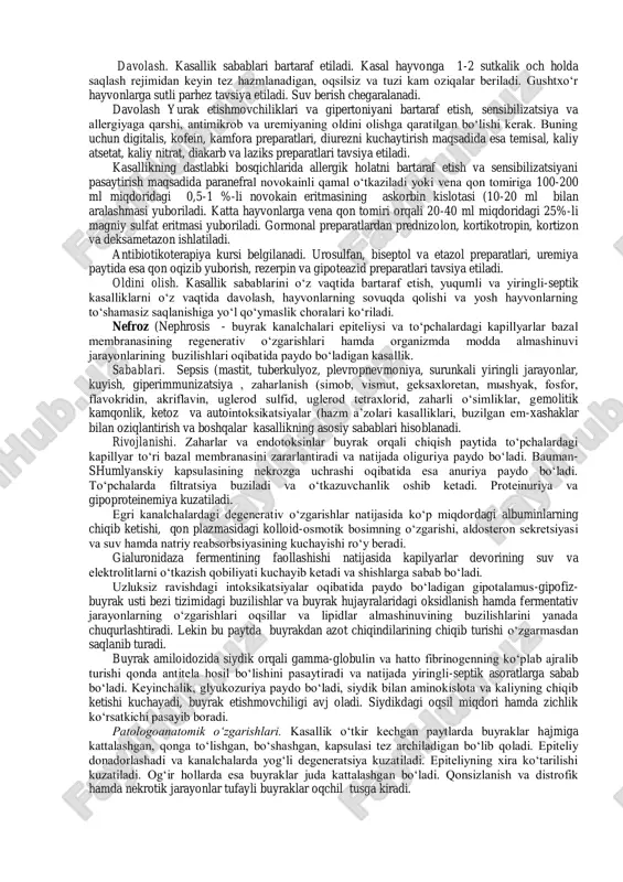 lit 2.2. siydik yullarida tosh paydo bo‘lishi 2.3. urotsistit 2.4. kovuk paralichi, parez va spazm (sistospazm 3. yirik shoxli hayvonlarning surunkali gematuriyasi. nefrit (nephritis - buyraklarning yuqumli-allergik tabiatdagi yallig‘lanishi oqibatida paydo bo‘ladigan kasallik. sabablari. birlamchi nefritlar ayrim sensibillovchi sabablar, xususan, oziqlantirish va yashash sharoitlaridagi kamchiliklar, shuningdek, sovuqda qolib ketish oqibatida, ikkilamchi nefritlar ayrim yuqumli kasalliklar, xususan, manqa, oqsil, yuqumli kamqonlik, leptospiroz, kontagioz plevropnevmoniya kasalliklarlari paytida, shuningdek, nefrotoksinlar, metabolitlar, ishqoriy moddalar, skipidar, dyogot, buzilgan oziqalar, mineral o‘g‘itlar va boshqa moddalardan zaharlanishlar oqibatida paydo bo‘ladi. rivojlanishi. noadekvat ta’sirotlarning buyraklardagi asab tolalarini ko‘zg‘atishi natijasida allergik holat vujudga keladi. xususan, yuqumli kasalliklarda antigen-antitela kompleksi ta’sirida gistaminsimon moddalar hosil bo‘ladi va bu moddalar buyraklarda yallig‘lanishni keltirib chiqaradi. impulslar bosh miyaga etib borib, qo‘zg‘alish va tormozlanish jarayonlarini buzadi va natijada tomirlarda doimiy spazm, a’zolarda esa distrofik o‘zgarishlar paydo bo‘ladi. buyrak to‘pchalaridagi tomirlar spazmi a’zoning falajlanishiga olib kelishi va qon tomir devorida o‘tkazuvchanlikning oshib ketishiga sabab bo‘lishi …