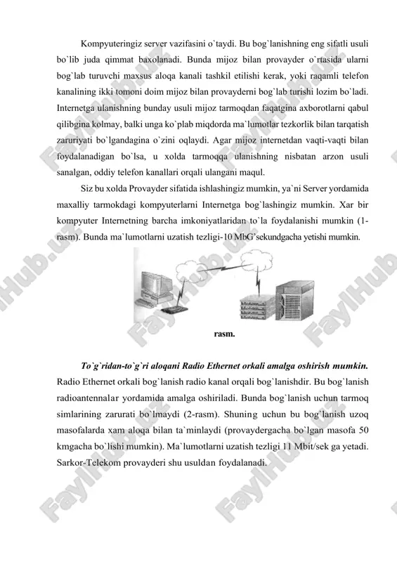 ega buladi. bunda odatda bir tarmokdan bir necha foydalanuvchi foydalanadi, va shuning uchun tarmokning tezligi sustrok buladi (3-rasm). internet bilan boglanish davomida uning imkoniyatlaridan tula foydalanish mumkin. chakiruv buyicha boglanishni urnatish juda oddiydir. rasm. bu usulning narxi boshka usullarga nisbatan kamrok bulganligi tufayli odatda undan kuprok foydalaniladi. bu usuldan xonadonlarda foydalanish xdm kulaydir. "chakiruv buyicha" bog`lanishning sifatli usuli isdn dir. isdn (integrated service digital network) - bu rakamli telefon tarmogidir. u odatdagi telefon tarmoklaridan ma`lumotlarni uzatish tezligi bilan farklanadi. isdn yordamida internetda ishlash tezligi odatdagi telefon tarmog`iga qaraganda 4.5 barobar oshadi. bunda tezlik –128 kbitg’sek dir. isdn ning narxi balanddir. isdn turli ma`lumotlarni uzata oladi. xozirgi kunda uning ikki standarti mavjud. bu v-isdn vroadband isdn, ya`ni yukori tezlikli isdn va kuyi tezlikli - n-isdn. xozirgi kunda toshkent shaxrida bu tarmoklar mavjud va ats lar iste`molchilarni isdn bilan ta`minlamokdalar. uucp yordamida bog`lanish unix operatsion sistemasi uucp deb ataluvchi servisdan foydalanadi va …