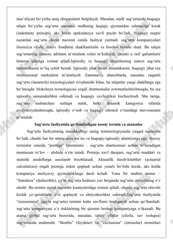 oshiradi va huquqiy xavfsizlikni kuchaytiradi. shu tariqa, sug‘urta tushunchasi nafaqat statik, balki dinamik kategoriya sifatida evolyutsiyalashmoqda, iqtisodiy o‘sish va huquqiy ishonch o‘rtasidagi muvozanatni ta’minlab. sug‘urta faoliyatida qo‘llaniladigan asosiy termin va atamalar sug‘urta faoliyatining murakkabligi uning terminologiyasida yaqqol namoyon bo‘ladi, chunki har bir atama aniq ma’no va huquqiy-iqtisodiy ahamiyatga ega. asosiy terminlar orasida “premija” (premium) – sug‘urta shartnomasi uchun to‘lanadigan muntazam to‘lov – alohida o‘rin tutadi. premija xavf darajasi, sug‘urta muddati va statistik modellarga asoslanib hisoblanadi. aktuarlik hisob-kitoblari (actuarial calculations) orqali premija riskni qoplash uchun yetarli bo‘lishi kerak, aks holda kompaniya moliyaviy qiyinchiliklarga duch keladi. yana bir muhim atama – “franshiza” (deductible), ya’ni sug‘urta hodisasi yuz berganda sug‘urta oluvchining o‘z ulushi. bu termin moral hazardni kamaytirishga xizmat qiladi, chunki sug‘urta oluvchi kichik yo‘qotishlarni o‘zi qoplaydi va ehtiyotkorlikni oshiradi.sug‘urta faoliyatida “reassurance” (qayta sug‘urta) termini katta xavflarni boshqarish uchun qo‘llaniladi: sug‘urta kompaniyasi o‘z risklarining bir qismini boshqa kompaniyaga o‘tkazadi. bu atama global sug‘urta …