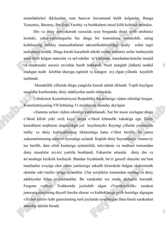 ta‘minlandilar. bu xarakatlar tez orada okibatini kursatdi. fargona vodiysi, toshkentda joylashib olgan «vaxobiychilik» xarakati jumxuriyatimizning deyarli barcha shaxar va kishloklariga yetib borishga ulgurgan «xizbut taxrir» kabi guruxlarning turli joylarida uyushtirgan fitna-fasod xarakatlari shunday dalolat beradi. modomiki, biz yoshlarimizni prezidentimiz aytganidek. imom buxoriylar, nakshbandiylar va yassaviylar ta‘minoti asosida tarbiyalar ekanmiz. biz ularni turli islom nikobi ostidagi garazli guruxlar bilan buyuk ajdodlarimiz amal kilgan va bizlarga xam tavsiya etgan musaffo islom dinini ajrata oladigan darajada bilimli kilishmiz zarur buladi. xulosa qilib shuni aytish mumkinki din asrlar davomida odamlarni ulug’ maqsadlar yo’lida birlashtirishga, hamjixat bo’lishlikka undagan. u har doim kishilarni o’z-o’zini idora etishga, yaxshi xislatlarni ko’paytirib yomonlardan xolos bo’lishga chorlagan. odamlarni og’ir-og’ir sinovlarga bardosh berishga yorug’ kunlarga intilib yashashga da‘vat qilgan, ishontirgan. «demak, din xalq ma‘naviyatining ma‘rifatining yuksalishiga katta hissa qo’shib kelgan ekan, bugungi davlatchiligimiz haqida so’z yuritganda, rejalar tuzganda dinni eng avvalo ham milliy, ham umuminsoniy qadriyat sifatida e‘tiborda tutishimiz lozim». estetik …