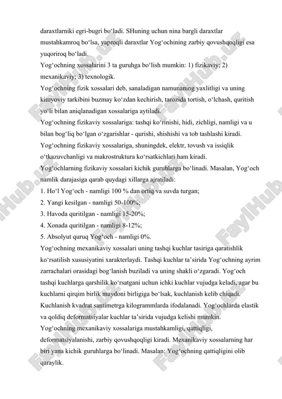 ‘ochlarning tuzilishi uning fizik-mexanik xossalariga ta’sir qilib, bu xossalarini belgilaydi. masalan: nina bargli daraxt tolalari to‘g‘ri chiziqli bo‘lib, yaproq bargli daraxtlarniki egri-bugri bo‘ladi. shuning uchun nina bargli daraxtlar mustahkamroq bo‘lsa, yaproqli daraxtlar yog‘ochining zarbiy qovushqoqligi esa yuqoriroq bo‘ladi. yog‘ochning xossalarini 3 ta guruhga bo‘lish mumkin: 1) fizikaviy; 2) mexanikaviy; 3) texnologik. yog‘ochning fizik xossalari deb, sanaladigan namunaning yaxlitligi va uning kimyoviy tarkibini buzmay ko‘zdan kechirish, tarozida tortish, o‘lchash, quritish yo‘li bilan aniqlanadigan xossalariga aytiladi. yog‘ochning fizikaviy xossalariga: tashqi ko‘rinishi, hidi, zichligi, namligi va u bilan bog‘liq bo‘lgan o‘zgarishlar - qurishi, shishishi va tob tashlashi kiradi. yog‘ochning fizikaviy xossalariga, shuningdek, elektr, tovush va issiqlik o‘tkazuvchanligi va makrostruktura ko‘rsatkichlari ham kiradi. yog‘ochlarning fizikaviy xossalari kichik guruhlarga bo‘linadi. masalan, yog‘och namlik darajasiga qarab quydagi xillarga ajratiladi: 1. ho‘l yog‘och - namligi 100 % dan ortiq va suvda turgan; 2. yangi kesilgan - namligi 50-100%; 3. havoda quritilgan - namligi 15-20%; 4. xonada quritilgan …