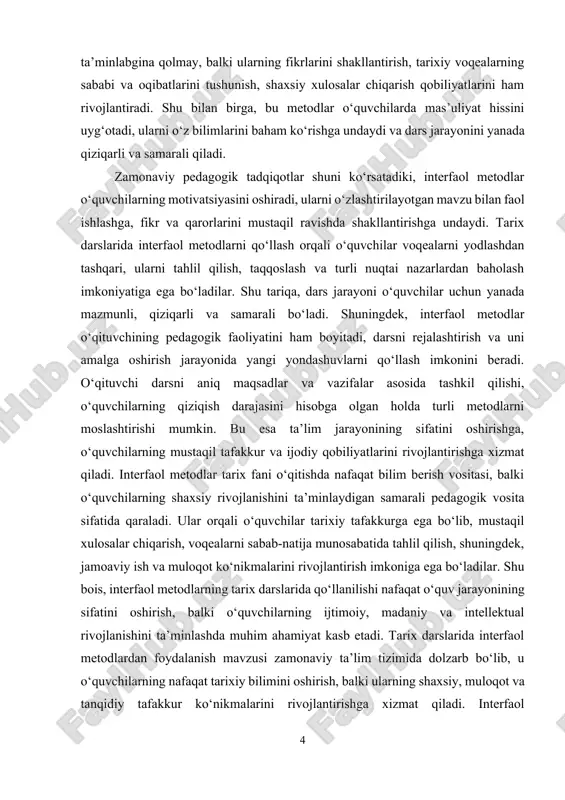 shining maqsadi. tarix darslarida interfaol metodlarni qo‘llash orqali o‘quvchilarning tarixiy bilimlarini chuqurlashtirish, ularning tanqidiy tafakkur, mustaqil fikrlash va ijodiy qobiliyatlarini rivojlantirish imkoniyatlarini aniqlash va ushbu metodlarning ta’lim jarayonidagi samaradorligini ilmiy asosda tahlil qilishdan iborat. interfaol metodlarning o‘quvchilarning darsga bo‘lgan qiziqishi, faolligi va bilimlarni mustahkamlashdagi roli o‘rganiladi hamda tarix fanini o‘qitish jarayonida zamonaviy pedagogik yondashuvlarni amaliy qo‘llashga doir tavsiyalar ishlab chiqiladi. kurs ishining vazifalari: · tarix darslarida interfaol metodlarning nazariy asoslarini o‘rganish. · interfaol metodlarning turlari va xususiyatlarini aniqlash. · tarix darslarida interfaol metodlarni qo‘llashning samaradorligini tahlil qilish. · o‘quvchilarning tarixiy tafakkuri va bilimlarini rivojlantirishdagi rolini o‘rganish. · tarix fanini o‘qitishda interfaol metodlarni amaliy qo‘llash bo‘yicha tavsiyalar ishlab chiqish. kurs ishining obyekti. tarix darslarida o‘quvchilarning bilim va ko‘nikmalarini shakllantirish jarayonida interfaol pedagogik metodlarning qo‘llanilishi. kurs ishining predmeti. tarix darslarida interfaol metodlarni qo‘llashning o‘quvchilarning tarixiy bilim, tafakkur va muloqot ko‘nikmalarini rivojlantirishdagi amaliy jihatlari. kurs ishining tuzilishi. kirish, 2 ta bob, umumiy xulosa …
