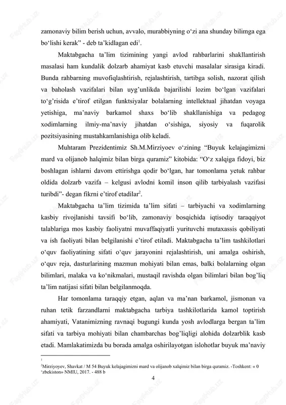 qodir bo‘lgan nufuzli rahbar, o‘sib kelayotgan yosh avlodning ma’naviy dunyosini tushuna oladigan, ularning tuyg’ularini his qila oladigan, ichki dunyosi nozik bo‘lgan bola shaxsiga mohirlik bilan avaylab yondashadigan, donolik va ijodiy dadillik, ilmiy tahlil, xayol va fantaziya, chuqur ilmiy tafakkurga ega bo‘lgan shaxslardir. maktabgacha ta’lim tizimini yanada takomillashtirish va rivojlantirishda bu borada to‘plangan tajribani tahlil etish va umumlashtirish, mamlakatni ijtimoiy- iqtisodiy rivojlantirish istiqbollariga muvofiq kadrlar tayyorlash tizimini takomillashtirish va yanada rivojlantirish masalalariga alohida e’tibor qaratilmoqda. shu bilan birga, ta’lim tashkilotlarining resurs, kadrlar va axborot bazalari yanada mustahkamlanmoqda, o‘quv-tarbiya jarayoni yangi o‘quv-uslubiy majmualar, ilg’or pedagogik tenologiyalar bilan to‘liq ta’minlanmoqda. jahon andozalariga javob beradigan maktabgacha ta’lim tashkilotlari qaror topmoqda va ularni rivojlantirish amalga oshirilmoqda. ta’lim sifatini oshirishda, ta’lim jarayonini to‘liq axborotlashtirish kuzda tutilmoqda. ma’lumki, ota-bobolarimiz qadimdan bebaho boyligk bo‘lmish ilmu ma’rifat, ta’lim va tarbiyani inson kamoloti va millat ravnaqining eng asosiy sharti va garovi deb bilgan. shuni unitmasligimiz kerakki, kelajagimiz poydevori bilim dargohlarida …