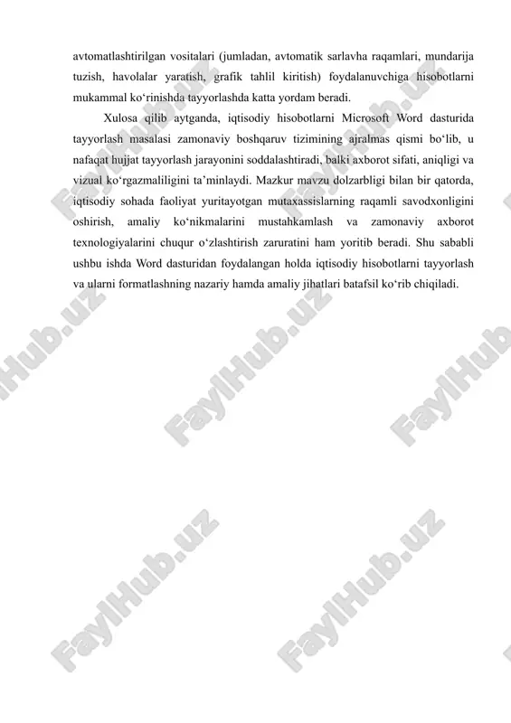jatlar tahlilini matn shaklida tuzish; · jadval va grafik ko‘rinishdagi ma’lumotlarni kiritish; · avtomatik sarlavhalar, raqamlar, havolalar va mundarija yaratish; · hisobotlarni davlat va xalqaro me’yorlarga muvofiq formatlash; · ma’lumotlarni boshqa ofis dasturlari (excel, powerpoint) bilan integratsiya qilish. word dasturining afzalliklaridan biri — foydalanuvchiga qulay interfeys, keng formatlash imkoniyatlari, shuningdek, andozalar (templates) va makroslardan foydalanishdir. bu esa vaqtni tejaydi va hujjatlarning yagona standartda tayyorlanishini ta’minlaydi. zamonaviy axborot texnologiyalarining jadal rivojlanishi inson faoliyatining deyarli barcha sohalarida kompyuter dasturlaridan foydalanishni talab qilmoqda. ayniqsa, ma’lumotlarni yozma shaklda tayyorlash, tahrirlash, tahlil qilish va saqlash jarayonlarida matn protsessorlari muhim o‘rin tutadi. shunday dasturlardan eng mashhuri va funksional jihatdan eng mukammali bu — microsoft word dasturidir. microsoft word dasturi foydalanuvchilarga professional darajada hujjatlar yaratish, ularni formatlash, tahlil qilish, rasmiylashtirish va turli turdagi multimedia elementlari bilan boyitish imkonini beradi. dastur microsoft office to‘plamining asosiy komponentlaridan biri bo‘lib, dunyo miqyosida millionlab foydalanuvchilar tomonidan foydalaniladi. 1. microsoft word dasturining …