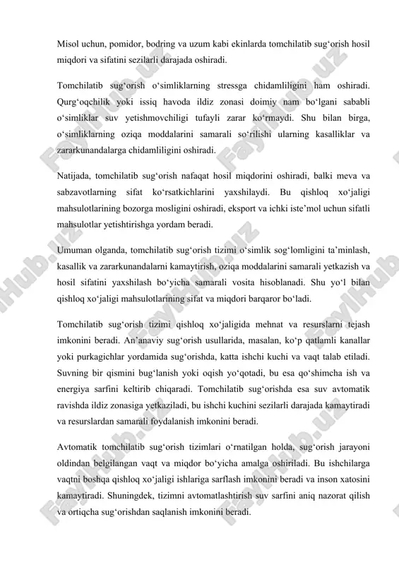 iradi. shuningdek, tizimni avtomatlashtirish suv sarfini aniq nazorat qilish va ortiqcha sug‘orishdan saqlanish imkonini beradi. tomchilatib sug‘orish energiya samaradorligini ham oshiradi. suv nasoslari va quvurlar orqali aniq miqdorda yetkazilgani sababli energiya isrofi kamayadi. shu bilan birga, tizimni muntazam texnik xizmat ko‘rsatish orqali uning ishlash samaradorligi yuqori bo‘ladi va qishloq xo‘jaligi ishlarining samarali tashkil etilishi ta’minlanadi. natijada, tomchilatib sug‘orish tizimi nafaqat suv va oziqa moddalarini samarali yetkazadi, balki ishchi kuchini tejash, energiya sarfini kamaytirish va ish jarayonini soddalashtirish imkonini beradi. bu qishloq xo‘jaligi ishlab chiqarishida samaradorlikni oshiradi, xarajatlarni kamaytiradi va hosil barqarorligini ta’minlaydi. umuman olganda, tomchilatib sug‘orish mehnat va ishlash samaradorligini oshirish, ishchi kuchi va resurslardan oqilona foydalanish, energiya va vaqtni tejash imkonini beruvchi samarali qishloq xo‘jaligi texnologiyasi hisoblanadi. tomchilatib sug‘orish nafaqat suvni tejash va o‘simlik sog‘lomligini ta’minlaydi, balki ishchi kuchini samarali ishlatish va ish jarayonini soddalashtirish imkonini ham beradi. an’anaviy sug‘orish usullarida ishchilar katta maydonlarni sug‘orish uchun ko‘p vaqt va …