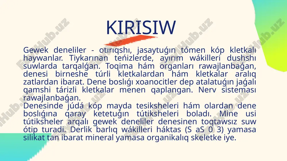 lıǵı, denesi birneshe túrli kletkalardan hám kletkalar aralıq zatlardan ibarat bolǵanlıǵı ózbetinshe jumıs alıp barıwı dawamında anıqlıqlar kiritildi. gewekdenelilerdıń dene boslıǵı xoanocitler dep atalatuǵın jaǵalı qamshi tárizli kletkalar menen qaplanǵanlıǵı, nerv sisteması rawajlanbaǵan, denesinde júdá kóp mayda tesiksheleri hám olardan dene boslıǵına qaray ketetuǵın tútiksheleri boladı. mine usi tútiksheler arqalı gewek deneliler denesinen toqtawsız suw ótip turadi. derlik barlıq wákilleri háktas (caco) yamasa silikat tan ibarat mineral yamasa organikalıq skeletke iye ekenligi ózbetinshe jumısta tolıq úyrenip shıǵıldı. paydalanılǵan ádebiyatlar mavlonov o., xurromov. sh. eshova. x., umurtqasizlar zoologiyasi, o’liy o’quv yurtlari uchun darslik, toshkent-2006. mavlonov o., xurromov. sh. z.norboev., umurtqasizlar zoologiyasi, o’liy o’quv yurtlari uchun darslik, toshkent-2002. dadaev.s., mavlonov o, zoologiya, o’liy o’quv yurtlari uchun darslik, toshkent-2008. jumanov. m.a., zoologiya., oqıw qollanba, tashkent-2017. image1.png image2.svg image2.png image4.svg image3.png image6.svg image4.png image8.svg image8.png image16.svg image5.png image10.svg image6.png image12.svg image7.png image14.svg image9.png image18.svg image10.png image20.svg image11.png image22.svg image12.png image24.svg image13.png image26.svg image15.png image30.svg …