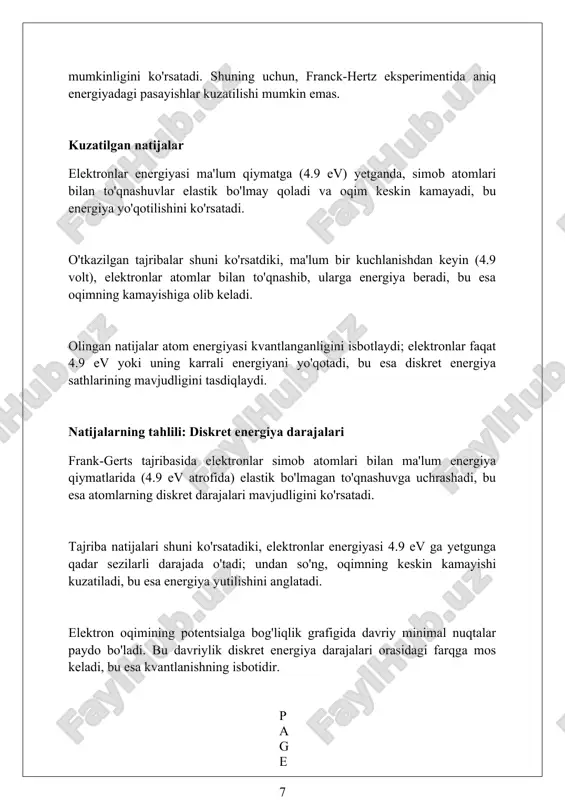 di. tajribaning ahamiyati frank-herts tajribasi atomlarning ichki tuzilishini aniqlashda muhim rol o'ynadi, ayniqsa elektronlar energiyasining diskret, kvantlangan qiymatlarga ega ekanligini tasdiqlashda. tajriba bor atom modelining eksperimental tasdig'i sifatida xizmat qildi, atomlar energiya darajalari mavjudligini isbotladi va spektral chiziqlarning kelib chiqishini tushuntirdi. tajribaning natijalari kvant mexanikasining rivojlanishiga katta ta'sir ko'rsatdi, atomlar ichida elektronlarning harakati klassik fizikadan farq qilishini ko'rsatdi. boshqa atomlar bilan tajribalar boshqa atomlar bilan tajribalar kvantlashgan energiyalar, masalan, vodorod atomining lyman seriyasi (121.6 nm) va balmer seriyasi (656.3 nm) kabi diskret spektral chiziqlarini o'lchashni o'z ichiga olishi mumkin. tajribalarda atomlar to'qnashuvlar bo'yicha ma'lumot olish uchun bombardimon qilinishi mumkin; ruterford tajribasi oltin folga orqali alfa zarralarini o'tkazib, atomning yadrosi mavjudligini isbotladi. boshqa atomlar bilan tajribalarda lazerlardan foydalanish atomlarni aniq chastotalarda qo'zg'atib, juda tor spektral chiziqlarni o'lchash imkonini beradi. bu atom soatlarining ishlashiga yordam beradi (9.192 ghz chastota). zamonaviy ilovalari frank-hertz tajribasidan olingan tushunchalar kvant nuqtalarining yorug'lik chiqarish xususiyatlarini aniqlashda ishlatiladi, …
