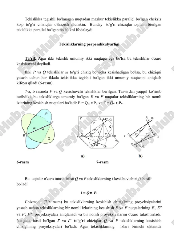 hizmada h2 tekislik a, b va c, d chiziqlarni 5, 6 va 7, 8 nuqtalarda kesadi. natijada: h2 ∩q = m2 va h2 ∩ p = n2 hosil bo'ladi. rasmda h2 ∥h1 bo'lgani uchun m2 ∥m1 va n2 ∥ n1 bo'ladi. bu nuqta q va p tekisliklarning ikkinchi umumiy f nuqtasi bo'lib u m1va n2 chiziqlarning o'zaro kesishish nuqtasi bo'ladi: fq m2 ∩ n2 . har ikkala p va q tekisliklar uchun umumiy bo'lgan e va f nuqtalarni o'zaro tutashtirsak, tekisliklarning kesishish chizig'i hosil bo'ladi. tekisliklarning o‘zaro kesishuvi ta’rif. agar ikki tekislik umumiy umumiy to‘g‘ri chiziqqa ega bo‘lsa, bu tekisliklar o‘zaro kesishuvchi tekisliklar deyiladi. ikki p va q tekisliklar m to‘g‘ri chiziq bo‘yicha kesishadi, ya’ni q ( p = m. demak tekisliklarning o‘zaro kesishish chizig‘ini yasash uchun har ikkala tekislikka tegishli bo‘lgan ikki e va f umumiy nuqtalarini aniqlash kifoya qiladi (100-rasm). 101-a,b rasmda p va q kesishuvchi tekisliklar berilgan. …
