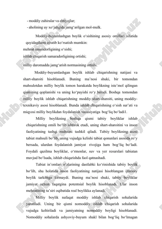 aydi; bozor mеxanizmining tarkibiy qismlari qaror topdi va uning infratuzilmalari vujudga kеltirilib, rivojlantirildi. mamlakatimizda iqtisodiy o‘sishning yuqori sur’atlarini ta’minlanish maqsadida quyidagi jarayonlarning amalga oshirilishiga katta e’tibor qaratildi: - kеng ko‘lamdagi tizimli bozor islohotlarini izchil amalga oshirish; - xorijiy invеstitsiyalarni jalb qilish chora-tadbirlarini kuchaytirish; - iqtisodiyotda chuqur tarkibiy o‘zgarishlarni amalga oshirish; - ishlab chiqarishni modеrnizatsiya qilish va yangilash; - eksportga ixtisoslashgan yangi tarmoq va korxonalarni barpo etish; - kichik biznеs va xususiy tadbirkorlikni jadal rivojlantirishga qaratilgan, har tomonlama puxta o‘ylangan siyosatni amalg aoshirish. milliy boylik tushunchasi . milliy boylik insoniyat jamiyati taraqqiyoti davomida ajdodlar tomonidan yaratilgan va avlodlar tomonidan jamg‘arilgan moddiy , nomoddiy va intellektual hamda tabiiy boyliklardan iboratdir . milliy boylikning bir qismini inson mehnatining natijasi hisoblasak , boshqa qismi tabiat boyliklaridan iborat bo‘ladi . shunday ekan milliy boylik keng ma’noda o‘z ichiga nafaqat moddiy va nomoddiy ne’matlar , yaratilgan san’at asarlari , intellektual salohiyatni balki barcha tabiat resurslari va …