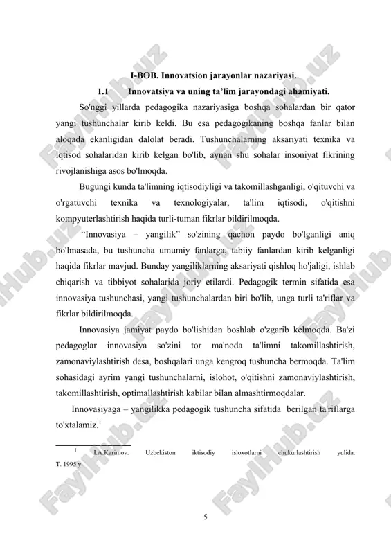 yada yangilik tushunchasi “yangi, yangilanish, yangilik – texnik va texnologik kashfiyotlar va yutuqlarning amaliyotga joriy etilishi” sifatida ta'riflanadi. maxsus va pedagogik adabiyotlarda innovasiya ushbu muammo bilan shug'ullanuvchi mualliflar tomonidan turlicha ta'riflanadi. o'zbekistonlik olim pedagogika fanlari doktori, professor n.n.azizxo'jaeva innovasiya so'ziga ta'rif berib quyidagilarni e'tirof etadi : “innovasiya” (inglizcha innovation) – yangilik kiritish, yangilikdir. yangilik kiritish ham ichki mantiq, ham vaqtga nisbatan qonuniy rivojlangan va uning atrof-muhitga o'zaro ta'sirini ifodalaydigan dinamik tizimdir. ilmiy yo'nalishlarda yangilik – bu bevosita: yangi metod, metodika, texnologiya va boshqalar”. (n.n.azizxo'jaeva. pedagogik texnologiya va pedagogik mahorat. –t. 2003.49-50 betlar) o'zbekiston milliy ensiklopediyasida innovasiya so'zi quyidagicha izohlanadi: “innovasiya – inglizcha innovationas – kiritilgan yangilik, ixtiro bo'lib, ilmiy-texnika yutuqlari va ilg'or tajribalarga asoslangan texnika, texnologiya, boshqarish va mahoratni tashkil etish kabi sohalardagi yangiliklar, faoliyat doiralarida qo'llanilishi” deb ko'rsatilgan. (o'zbekiston milliy ensiklopediyasi davlat ilmiy nashriyoti. toshkent 2002.169-bet) “innovasion texnologiyalar pedagogik jarayon hamda o'qituvchi va talaba faoliyatiga yanligilik va o'zgarishlar kiritish …