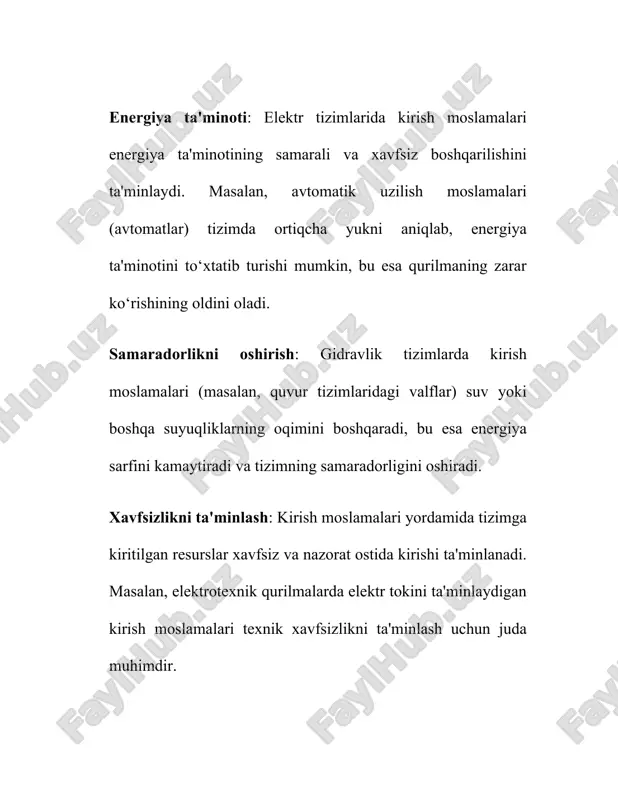 sh: kirish moslamalari qurilish va sanoat tizimlarida xavfsizlikni ta'minlashda katta rol o'ynaydi. ular tizimga resurslar yoki energiya yetkazib berishdan oldin barcha xavfli holatlarni oldini olish uchun ishlab chiqilishi kerak. masalan, elektr tizimlarida avtomatik uzilish moslamalari (avtomatlar) foydalanish orqali tizimga ortiqcha yuk tushishini oldini olish mumkin. gidravlik tizimlarida valflar, suyuqlik oqimi va bosimini nazorat qilish orqali xavfsizlikni oshiradi. samardorlikni oshirish: kirish moslamalari qurilishda tizimga resurslarni uzluksiz yetkazib berish bilan birga, energiya sarfini kamaytirishga yordam beradi. masalan, gidravlik tizimda pompa, quvur va valflar samarali ishlashi uchun, ular minimal energiya sarfi bilan tizimning kerakli qismlariga suyuqlikni yetkazib beradi. moslamalar o'rtasidagi muvofiqlik: kirish moslamalarining ishlash tamoyillari ularning tizimdagi boshqa qurilmalar bilan to'liq muvofiqligini ta'minlashi kerak. bu, masalan, elektr tizimlarda tokni to'g'ri o'lchash va nazorat qilish uchun mos keluvchi ulanish joylarini tanlashni anglatadi. agar kirish moslamalari tizimning boshqa qismlari bilan muvofiq bo'lmasa, tizimda nosozliklar yuzaga kelishi mumkin. kirish moslamalarining turlari va ularning qurilish tamoyillari elektr …