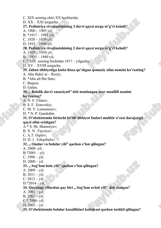 oyda; c. 1,5 oyda; d. 3 oyda. 46. bola nechanchi oydan boshlab qorni bilan yotib emaklashni boshlaydi? a. 6 oyligida; b. 5 oyligida ; c.*4 oyligida ; d. 7oyligida. 47. bolalar huquqi konvensiyasi necha moddadan iborat? a.*54ta ; b. 30ta; c . 28 ta; d .50 ta. 48. bolalar kasalliklariga oid dastlabki qo’llanmani yaratgan olim nomini ko`rsating? a.n.p.gundo’bin; b.n.f.filatov; c.*s.g.xo’tovskiy; d.n.m.maksimovich. 49.pediatriya qanday soha xisoblanadi? a.qariyalani o’rganuvchi fan; b.*faqat bolalarga yo’naltirilgan soha; c. ayollarni organizimini o’rganuvchi fan; d. keksalarni o’rganuvchi fan. 50. bolalar anatomo-fiziologik xususiyatlari to’g`risida ko’p izlangan olim nomini ko`rsating? a.* n.p.gundobin; b. n.f.filatov; c. s.g.xo’tovskiy; d. n.m.maksimovich. 51.onalik va bolalikni himoya qilish bo’limi qachon va qayerda tashkil topgan ? a. 1919-yil avgust toshkent; b.*1920-yil oktabr turkiston; c.1922-yil iyul samarqand; d. 1925-iyun buxoro. 52.o’zbekistonda pediatriyanig jaxonga tanilishiga xissa qo’shgan olim kim? a.x.m. mamatqulov ; b.m.a.axmedov; c.* a.x.hamrayev; d.a. t. oqilov. 53.,,uchastka pediatriyalari qo’llanmasi’’ ni yozgan olimni aniqlang? a. m.a.axmedov; …