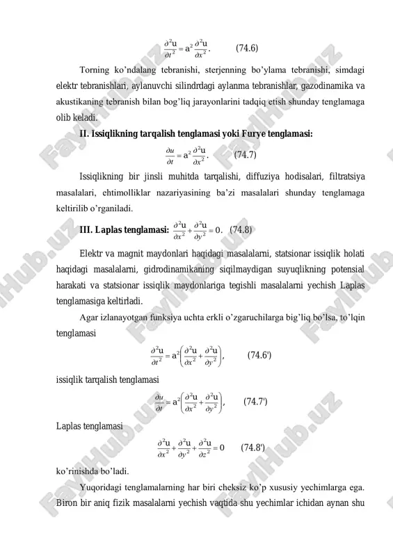 ar biri cheksiz ko’p xususiy yechimlarga ega. biron bir aniq fizik masalalarni yechish vaqtida shu yechimlar ichidan aynan shu fizik mazmundan kelib chiqib qo’yilgan qo’shimcha talab (yoki shart)larni qanoatlantiruvchisini topish talab qilinadi. ana shu qo’shimcha shartlarga chegaraviy va boshlang’ich shartlar deymiz. har qanday tenglama uchun qo’yilgan masala quyidagi uchta shartni bajarishi lozim: 1) yechim mavjud bo’lishi kerak; 2) yechim yagona bo’lishi kerak; 3) yechim turg’un bo’lishi, ya’ni masalaga berilganlarning kichik o’zgarishi yechimning ham kichik o’zgarishini ta’minlashi kerak. mana shu uchta talabni bajargan masalaga korrekt qo’yilgan masala deyiladi. 3. ikkinchi tartibli ikki o’zgaruvchili differensial tenglamalarning turlari va kanonik ko’rinishlari (74.5) tenglamani qaraymiz. bu tenglamani teskarisi ),(),,(  yyxx  almashtirishga ega bo’lgan ),(),,( ухух   (74.9) almashtirish yordamida (74.5) tenglamani ya’ni  va  o’zgaruvchilarga nisbatan soddaroq tenglamaga keltirish mumkin, bunda ),(),,( ухух  funksiyalar almashtirish bajarilayotgan biror d sohada uzluksiz, ikki marta differensiallanuvchi. shu maqsadda ushbu xususiy hosilalarni topamiz: …