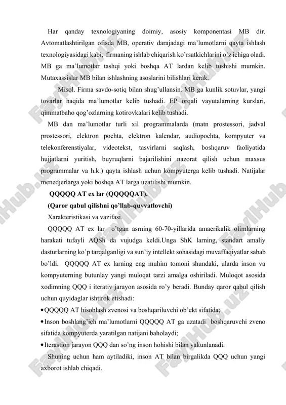 lablariga adekvat moslashuvchanlik xususiyatiga ega. qqqqq at qqq menedjer hisoblangan variant echim olindi yangi ma’lumotlarni kiritish asosiy komponentalari. qqqqqat ning asosiy komponentalarini ushbu tasvirda keltiramiz: ma’lumotlar manbai 1)operativ ат 2)hujjatlar 3)tashqi manbalar 4)ichki manbalar mb boshqaruvning dasturiy qism tizimi 1)мbbт 2)modellar xazinasini bт 3)interfeysni bт modellar xazinasi 1)strategik 2)taktik 3)operativ 4)мatematik qqq menedjer 2.-rasm. qqqqq at ning asosiy komponentalari. qqqqq at ning tarkibiga quyidagi uchta bosh komponentalar kiradi: ma’lumotlar xazinasi, modellar hazinasi, dasturiy qismtizim, uning o’ziga mbbt, modellar xazinasining boshqarish tizimi, kompyuter va inson orasidagi interfeysni boshqarish tizimi kiradi. mb qqqqq at da muhim rol o’ynaydi. ma’lumotlar foydalanuvchi tomonidan bevosita matematik modellar asosida hisoblash jarayonida kerak bo’ladi. mbbt quyidagi imkoniyatlarga ega bo’lishi kerak: 1. har xil manbalardan olingan ma’lumotlarni agregatlash, filtrlash natijasida kombinastiyalarini tuzish; 1. ba’zi ma’lumotlar manbaini tez ishga tushirish yoki olib tashlash; 1. foydalanuvchi tomonidan ma’lumotlarning mantiqiy strukturasini tuzish; 1. rasmiy bo’lmagan ma’lumotlardan foydalanish va foydalanuvchining ishchi alternativ …