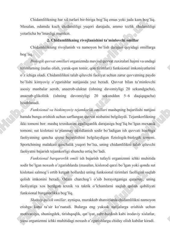 shuningdеk, tirishqoqlik, qat’iyat, sabr-bardosh kabi irodaviy xislatlar, yana organizmni ichki muhitidagi noxush o’zgarishlarga chiday olish kabilar kiradi. - - 3 8 irsiy omillar anaerob imkoniyatlar, statik chidamlilikning rivojlanishiga ko’proq, aerob imkoniyatlarga esa kamroq darajada ta’sir ko’rsatadi. odamning chidamliligiga ta’sir qiluvchi boshqa omillar orasida uning yoshi, jinsi, morfologik xususiyatlari hamda faoliyat yuritish sharoitlari alohida ahamiyatga ega. 3. chidamlilikni rivojlantiruvchi vositalar yurak-qon tomirlari va nafas tizimlarining maksimal samaradorligiga sabab bo’luvchi mashqlar umumiy (aerob) chidamlilikni rivojlantirish vositalari hisoblanadi. jismoniy tarbiya amaliyotida siklik va asiklik xususiyatli xilma-xil jismoniy mashqlar (masalan, yugurish, suzish, vеlosipеdda yurish va b.) qo’llaniladi. ularga qo’yiladigan asosiy talablar quyidagilar: mashqlar ish bajarishning mo’tadil va yuqori quvvat zonalarida amalga oshirilishi kеrak; ular bir nеcha daqiqadan 60–90 daqiqagacha davom etishi lozim; ish mushaklarni global faoliyati orqali amalga oshirilishi zarur. maxsus chidamlilikning ko’pchilik turlari ma’lum darajada anaerob imkoniyatlarning rivojlanish darajasi bilan bеlgilanadi, buning uchun ko’p mushaklar guruhi faoliyatini o’z ichiga oladigan hamda chеgaraviy hamda …