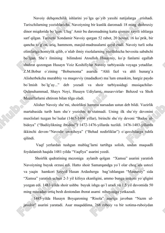 larda ikkinchi devon-“navodir un-nihoya” (“behad nodirliklar”) o`quvchilarga tuhfa qilindi. vaqf yerlardan tushgan mablag’larni tartibga solish, undan maqsadli foydalanish haqida 1481-yilda “vaqfiya” asarini yozdi. shoirlik qudratining mezoniga aylanib qolgan “xamsa” asarini yaratish navoiyning buyuk orzusi edi. hatto shoir samarqandga yo`l olar chog’ida ustozi va yaqin hamkori sayyid hasan ardasherga bag’ishlangan “masnaviy” sida “xamsa” yaratish uchun 2-3 yil kifoya ekanligini, ammo bunga imkoni yo`qligini yozgan edi. 1483-yilda shoir ushbu buyuk ishga qo`l uradi va 1,5 yil davomida 50 ming misradan ortiq besh dostondan iborat asarni nihoyasiga yetkazadi. 1485-yilda husayn boyqaroning “risola” asariga javoban “nazm ul-javohir” asarini yaratadi. asar muqaddima, 268 ruboiy va bir xotima-ruboiydan iborat bo`lib, hazrat alining “nasr ul-laoliy” hikmatlar majmuasidagi hikmatlariga munosabat bildirilgan. 1488-yilda o`tgan shohlar hayoti, qilgan ishlari haqida hikoya qiluvchi “tarixi muluki ajam” (“ajam shohlari tarixi”) asarini yaratadi. shoir podshoh kishining darvesh xulqli bo`lishini, har qanday holda ham kamtarin bo`lib qolishini ta`kidlaydi. 1480-yillarning oxiri, 1490-yillarni boshida navoiyning yaqin …
