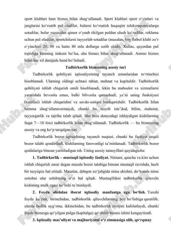 irkorlik rivojini kafolatlaydi, chunki foyda biznesga qo‘yilgan pulga (kapitalga) qo‘shilib biznes ishini kengaytiradi. 3. iqtisodiy mas’uliyat va majburiyatni o‘z zimmasiga olib, qo‘rqmay tavakkaliga ish qila bilish. iqtisodda kutilmagan va hatto ko‘ngilsiz hodisalar ehtimoli mavjud. тadbirkorlikka qo‘l urganlar bundan cho‘chimay, belgilangan maqsad sari intilishlari talab qilinadi. 4. mehnatkash bo‘lish, doimo izlanishda bo‘lib, inovatsiya (yangilik)ga intilish. busiz tadbirkorlik iqtisodni rivojlantiruvchi kuch bo‘la olmaydi. тadbirkorlikni tinib-tinchimas chumolilar va asalarilarishiga qiyoslash mumkin. 5. halol biznes qilish. тadbirkorlik qonun-qoidalar asosida, madaniy usullarda olib boriladi, bu yerda g‘irromlikka yo‘l berilmaydi. bizneschilar obro‘-e’tiborli, ya’ni imijiga ega bo‘lishlari va buni e’zozlab, o‘z sha’niga dog‘ tushirmasliklari talab qilinadi. 6. тadbirkorlik sirining (kommersiya siri deb ham yuritiladi) saqlanishi. biznes ishining o‘z nozik tomonlari borki, ular raqobatda qo‘l keladi va raqiblardan sir saqlanishi kerak. shu qoidalarga rioya etgan holda biznes qiluvchi kishilar tadbirkorlar toifasini tashkil etadi. firmalar тadbirkorlik aksariyat hollarda firmalar doirasida boradi. firma inglizcha (firm) so‘z bo‘lib, kommersiya korxonasi degan …