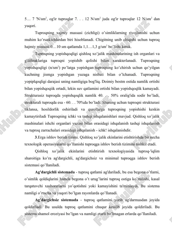 ekinlarini etishtirish texnologiyasida tuproq-'iqlim sharoitiga ko’ra ag'dargichli, ag'dargichsiz va minimal tuproqga ishlov berish sistemasi qo’llaniladi. ag'dargichli sistemada - tuproq qatlami ag'dariladi, bu esa begona o’tlarni, o’simlik qoldiqlarini hamda begona o’t urug’larini tuproq ostiga ko’milishi, kasal tarqatuvchi xashoratlarni yo’qotishni yoki kamayishini ta'minlaydi. bu sistema namligi o’rtacha va yuqori bo’lgan rayonlarda qo’llanadi. ag'dargichsiz sistemada - tuproq qatlamini yorib ag'darmasdan joyida qoldiriladi. bu usulda tuproq qatlamini chuqur kesilib joyida qoldiriladi. bu sistema shamol eroziyasi bo’lgan va namligi etarli bo’lmagan erlarda qo’llaniladi. minimal sistemada - erga ishlov berish sonini kamaytirish, ya'ni bir necha texnologik operasiyalarni bir vaqtda o’tkazish. bu usulda tuproq kam zichlanadi, chaoglanish holati kamayadi va tabiiy muhitni ifloslanishini kamaytiradi. bu usulni hamma rayonlarda qo’llash mumkin. erga ishlov berish sistemasi shunday bo’lishi kerakki, unda tuproqni himoyalash, kam energiya sarfi bo’lishi va tabiatni muhofaza qilishni ta'minlashi lozim. ish organlarini tuproqga ishlov berish chuqurligi va bajariladigan operasiya turiga qarab: erga asosiy ishlov berish, tuproqga yuza …