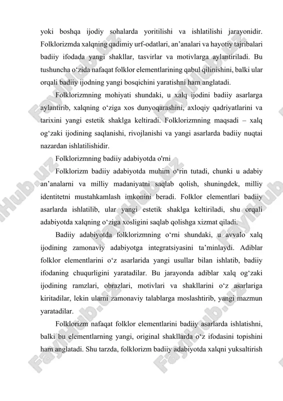 tadi. har bir bosqichda folklor elementlarini ishlatishning yangi usullari va metodlari yaratiladi. dastlabki bosqich (xalq og‘zaki ijodining qabul qilinishi): dastlabki bosqichda folklor elementlari badiiy adabiyotga to‘g‘ridan-to‘g‘ri va sezilarli darajada kiritiladi. bu bosqichda xalq og‘zaki ijodi o‘z an’anaviy shakllarida asarlarning asosiy qismi bo‘lib qoladi. badiiy ijodkorlar, ayniqsa, afsonalar, dostonlar, maqollar va ertaklar kabi an’anaviy shakllarni o‘z asarlariga olib kiradilar. rivojlanish bosqichi (folklor va badiiy ijodning integratsiyasi): bu bosqichda folklor va badiiy adabiyotning integratsiyasi chuqurlashadi. adiblar folklor elementlarini o‘z asarlarida faqat bevosita shakl sifatida emas, balki yangi, zamonaviy usullarda ishlatadilar. adabiy janrlar rivojlanadi, folklor motivlari va obrazlari yangi kontekstda qayta ishlab chiqiladi. shuningdek, xalqning madaniy qadriyatlari va an’analari yanada boyib, badiiy ifodada kengroq muhokama qilinadi. modernizatsiya bosqichi (folklorning yangi shakllarini yaratish): folklorizmning ushbu bosqichida adiblar folklor elementlarini yanada chuqurroq va estetik jihatdan boyroq tarzda ishlatadilar. bu davrda xalq og‘zaki ijodi faqat tarixiy va madaniy ma’lumotlarning manbai sifatida emas, balki badiiy ifodaning zamonaviy …
