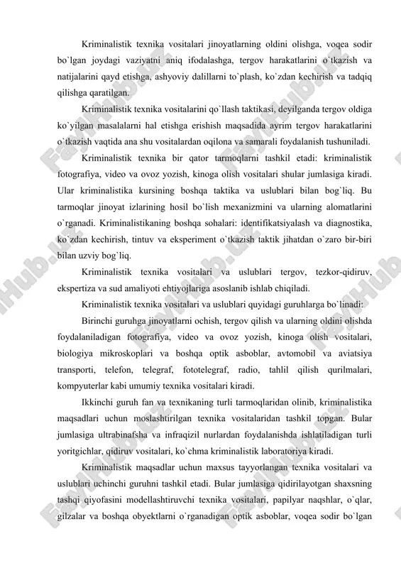 elegraf, fototelegraf, radio, tahlil qilish qurilmalari, kompyuterlar kabi umumiy texnika vositalari kiradi. ikkinchi guruh fan va texnikaning turli tarmoqlaridan olinib, kriminalistika maqsadlari uchun moslashtirilgan texnika vositalaridan tashkil topgan. bular jumlasiga ultrabinafsha va infraqizil nurlardan foydalanishda ishlatiladigan turli yoritgichlar, qidiruv vositalari, ko`chma kriminalistik laboratoriya kiradi. kriminalistik maqsadlar uchun maxsus tayyorlangan texnika vositalari va uslublari uchinchi guruhni tashkil etadi. bular jumlasiga qidirilayotgan shaxsning tashqi qiyofasini modellashtiruvchi texnika vositalari, papilyar naqshlar, o`qlar, gilzalar va boshqa obyektlarni o`rganadigan optik asboblar, voqea sodir bo`lgan joydagi izlarni tekshirishda foydalaniladigan qidiruv asboblari va materiallari kiradi. kriminalistik texnika vositalari va uslublari ikki xil faoliyatga tegishlidir. birinchi turga dalillarni topish, olish va qayd etishda tergov harakatlarini o`tkazishda foydalaniladigan kriminalistik vositalar kiradi. ikkinchi turga asosan kriminalistik ekspertizalar o`tkazishda qo`llaniladigan vositalar kiradi. bu guruhdagi texnik vositalari jumlasiga uglomerlar, mikrometrlar, diometrlar, fotometrlar va boshqa turli optika asboblarni, lupalar, mikroskoplar lyuminessensiya lampalari, spektorofotometriya, rentgen, xromotografiya apparatlarini kiritish mumkin. 2. kriminalistik texnika tekshiruv vositalari …