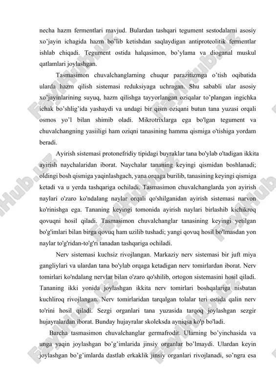 sekin yo’qola boshlaydi, ulardan so’ng esa bachadondan tashqari boshqa urg’ochilik jinsiy organlari ham yo’qolib ketadi. ularning barchasini o’rnini bachadon egallaydi. shunday qilib tasmasimon chuvalchanglarning yetilgan so’nggi bo’g’inlarida jinsiy organlardan faqat otalangan tuxumlarga zich to’la bachadon qoladi. tasmasimon chuvalchanglarning bachadoni ochiq va yopiq holda tuzilgan. agarda bachadon jinsiy teshikka ega bo’lsa, undagi tuxumlarning tashqariga ajralib chiqishiga imkon yaratilgan bo’ladi. bunday bachadonga ega bo’lgan sestodalarda eskirgan bo’g’inlarning bir nechtasi birdaniga tashqariga uzilib tushadi, ular o’rniga yangilari yetilib kelaveradi. bachadoni ochiq sestodalardan tashqi muhitga yetilmagan, ya’ni lichinkasiz bo’lgan tuxumlar tushadi. ularning embrional taraqqiyoti odatda fastsiolalarniki singari suvda kechadi. bachadoni yopiq holda tuzilgan sestodalarda esa embrional taraqqiyot parazitning tanasida, ya’ni bachadonida kechadi, ytilgan bo’g’inlar esa tashqariga alohida-alohida bo’lib, bittadan uzilib tushadi. har bir uzilib tushgan proglottidlar tashqarida siljib harakatlanadi va shu jarayonda bachadon yoriladi, ulardan yuqumli holga kelgan olti ilmoqchali onkosferaga (lichinkaga) ega bo’lgan tuxumlar atrof-muhitga tarqaladi quyida qoramol tasmasimoni misolida germafrodit jinsiy sistema …