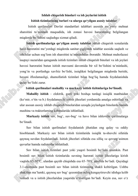 shgan isitish jihozlarigacha bo‘lgan masofa 50 metrdan ortiq bo‘lmagan hamda qozon bilan eng pastda joylashgan isitish jihozi orasidagi vertikal masofa 3 m.dan kam bo‘lmagan hollarda ishlatiladi. chunki shunday bo‘lgan taqdirdagina tabiiy suv aylanish jarayoni amalga oshadi. 3.1- chizma. past bosimli markaziy suv bilan isitish tizimining shakli: 1 - bug‘ qozon; 2 - issiq quvur; 3 - kengaytiruvchi idish; 4- tarqatuvchi quvur; 5 - isitish jihozlari; 6 - suv qaytish quvurlari. yuqori bosimli suv bilan isitish tizimi mexanik suv aylanishini yuzaga keltiruvchi yopiq tizimdan tashkil topgan bo‘ladi. yuqori bosimli isitish tizimlarining isitish jihozlarida harorat 120–135oс ga yetadi. bug‘ bilan isitish tizimlari ham past bosimli (70 kpa gacha) va yuqori bosimli (70 kpa. dan yuqori bosimli) bo‘lishi mumkin. bunda bug‘, isitish jihozlarida ma’lum haroratgacha soviydi va kondensatsiyalanadi («suvga aylanadi»). hosil bo‘lgan kondensat esa qozonga qaytadi. наvо bilan isitish tizimlarida sovuq tashqi muhit havosi shamollatgichlar yordamida kaloriferlarga uzatiladi va kalorifer orqali o‘tishda isigan …